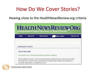 How Do Others Cover Stories?




          Schwitzer G. How do U.S. journalists cover
          treatments, tests, product...
