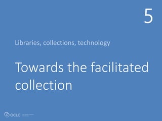 The ‘external’ collection:
Pointing researchers at Google Scholar;
Including freely available ebooks in the catalog;
Creat...
