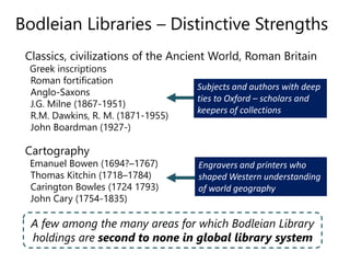 Bodleian Libraries – Distinctive Strengths
Classics, civilizations of the Ancient World, Roman Britain
Greek inscriptions
...