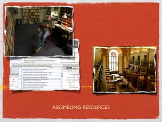 ASSEMBLING RESOURCES
 