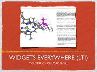 WIDGETS EVERYWHERE (LTI)
      MOLSTRUC - CHLOROPHYLL
 