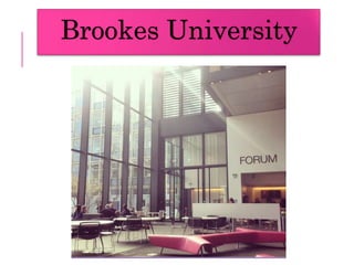 Brookes University
 