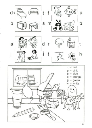 d~ t f p
•
b s m a
s
I
I
d r
•
J f
o t
h
r = red
p = pink
b = blue
/ ,. .
o = orange
g = green
'-'~ '0 0 0
c C
-- W = whitev ~,,---"'" /
C) ..../
'",£
Q~
-- .....
"'~~~
?. '----./
~
:V' .rO'
,.... )0-
d ~ ,,
t: ~
.J
I
. · . .
.. .-<P.
~·
/"
. ·.. . .
..... u . ·• .. . c..,· ·.
lJ1c > · · ·...
'" '" ./
-" • • • •
~
•
<
~1.
0
0
0
27
 