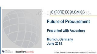Future of Procurement
Presented with Accenture
Munich, Germany
June 2015
 