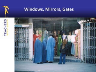 Windows, Mirrors, Gates
 