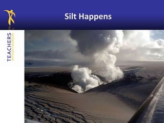 Silt Happens
 