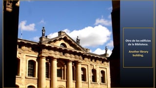 Otro de los edificios
de la Biblioteca.
Another library
building.

 
