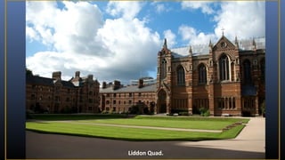 Liddon Quad.

 
