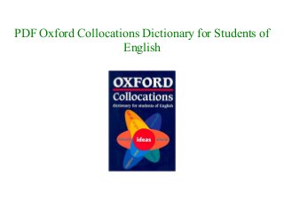 PDF Oxford Collocations Dictionary for Students of
English
 