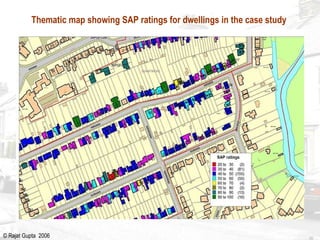 Thematic map showing SAP ratings for dwellings in the case study  © Rajat Gupta  2006 