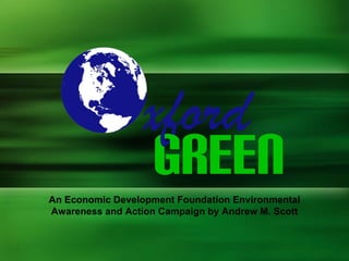 An Economic Development Foundation Environmental Awareness and Action Campaign by Andrew M. Scott 