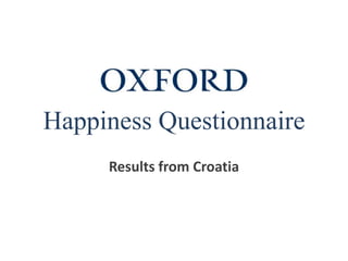 Happiness Questionnaire
Results from Croatia
 