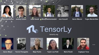 43
Jean Kossaifi
Anima Anandkumar
Maja Pantic
Yannis Panagakis
Jeremy Cohen Julia Gusak Meraj Hashemizadeh Aaron Meurer Yngve Mardal Moe
Taylor Lee Patti Marie Roald Caglayan Tuna
…
Aaron Meyer
tensorly.org
 