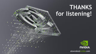 THANKS
for listening!
alowndes@nvidia.com
 