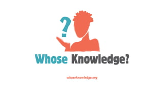 whoseknowledge.org
 
