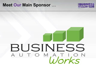 Meet Our Main Sponsor …
 