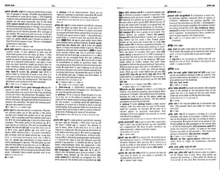 pkk out m
' ........
......''..'''.*lh .............. ......XI ....................XI .....-.........-....
IIXI..................Ix............................................. _
,pkk sb,#th 'out 1tochoosesb/sthfroma num- b 'plekup n 1 an improvement: T
h
e
r
e am no
ber of people orthings:Hepicks outpmpkfmrn signsof opickup inaomumerspnding. 2WmE)
theaudknm0come upon stage. o Thebright& theability ofa vehfcletoincreaseitss p d
s t u d e n t s w m p i c k e d o u t f o r s ~ ~ l ~ i n i w .
o He + s e e a h p r c ~ u ~
at PICKSB UP;P r c K u P a t PICK
p~ckedout the most expemiw sulr in the shop STH UP
select swath(moreforman2 to rewgnize
sbtsthfromamongpwpleor things:Canyoupick
me out in thwoldschwlphlo? o Thesuspecrmas
packed out at an identi@porade. 3to manageto
see sblsth:We couldjutssrpick out amr in the dw-
tam.FQ
makesblsthout(moreformtrl)4ifa
light, etc.picks sblsth out it shineson sbEsthso
that theyllt areeasier tosee:Thecar'sheadlrghts
prcKedoutarwdsian.
e v * a d v + n + v+nlpmn+&
,picksth 'out1todiscoverarrwxlgnizesthafter
careFul study: It was dWult 60 pick out the
rmmnanl pointsfrom the mnss of fw.o O
w
were ask& lo pick out exactly what it was thut
mnde hls sWeso distinctive. 2if you pick out a
tune on a musical instrument, you play a tune
that you have heard or made up slowly, note by
note, without using written music:E r n i e loas
wringout a slmpk tuneon hisguila~ mel-
ody, tune 3 usually ba , p k k d 'out (BrE) to
paint, draw or write sth in such a way that it 1s
very easytosee+
especially byusingacolourthat
is differentfrom the background: Thedetuils of
thejhwers werepickedoui m blueandgold.
Qv+adv+n * v+rdpron+adv
,picksth 'mmrt Ialso,plck~hmugh
a t h h &
qwnt) to look carefully at a group of things,
choosing what you want and rejectingamything
you do not want:Hepickmiow theapples,check-
ingfor badones.o Barguin huntersprckedouera
plleof saleilem2(especiaI!yBrKj toexamineor
analwe stb carefully" Wes
m
tthewingpick-
ingoverhstmnth'sm~1ES.
v+arhr+n r v+pmn+adv
,pick'up1tobecomebetter;toimprove: Themar-
kat always picks up in the spring.o Theg
a
m
started uev sslwly but picked up in tfw second
haFo We're wailing until themtherplcksupa
bit.2 ifthewind picks up,it startstoblowmom
strongly:The wind seem lo be picking rap. 3 to
s M again:to mntinue:Thenewserlaspicks up
where theold one k ?
off +wea h prcK STH U P
10 4 If your speed picks up, you start to go
faster m e r thefirstmile I= in arace)Isfarfedm
feelmngerandmy s p e e d p W u p . +seealso
PICK U P SPEED/MOMENTUM at PICK STH UP 5 if &
bus, etc. picks u p somewhere,it stops there to
allow passengers to get on:The blrsprcksupout-
s ~ e t h e P o s t O ~ w + z z e a h ~ r c ~
SB ~~36(illJbr-
nwl,especially AmE) to mllect thingsthat have
beendropped or leftonthegroundand put them
away:I shouldn't hauetopick uplpryou!+ see
a hPrCK STH U P 12
+v+adv
,picksb 'upt totakehold of and lift8b:Ialluays
pick the h b y up when s kcries. + also PICK
sTH UP 12to go tosb'shome or a place you have
arranged and takethemsomewhere inyour c x
IZlpickyou up at sewn o'clock oHepickedup a
htich-hikero P went to pick her u p M m the air-
mrt.=Plck sb u p is used much more often
thancollect sbi
nspokenEndish. 3,plck 'upsb,
,pfckhim, her, them, stc. 'up if abus,etc. picks
u psb, it stopsand allowsthemto get on:Thebus
stopped tnplck upsomepasse~ers. A noun
must always follow up, but a pronoun comes
betweentheverbandup.+seeako~rc~
up54to
rescue sb, for example h m the sea: LLRbwls
picked u pall thesurvivors,5to arrest sb:to take
sb somewhere in order to question them: She
m p k k a d u p bythepolicemshe~hvingher
kol@I.
6 Irrnrmafi to start talking to sb you do
not know,bemuseyouwanttohaveasexuaI rela-
tionshipwith them:HepWherupato club. 7
ifstb picks you up, it makes you feel better:A
cupof Im mill mnpickwu up
+seeaLwprc~
YOURSELFUP
~v+dprnn+sdv+v+adv+n
Sv+adv+n .
r v*pm+adv
b 'plckmwp n (informal) something that
makesyou feelbetterorhapp~er,
etc:Thecountry
nit wasfhepetyectpick-me-up
b 'plekupn 1an Dccasion whensbgets: i
na car,
on a bus,etc. to be taken ta another place: The
cwchdriver nande~wmlpickups
Woreheading
for the airporl. o a pickup mint 2 (i$ormaf) a
s~tuationIn which sb is lrying tostart a sexual
relationshipw
i
t
haperson theydonot know;the
person they aretrying tostart a sexual relatfon-
ship with:Nothingevermmeofhispkkups.
+ S ~ ~ ~ I S O P I C K U P
at PICK U P , PlCKUPatPICK STH
U P
,picksth 'up1totakeholdofandIiflsth:I p k W
up your Lmg by mishke. o Pick your cw4up fl
the JlmIoPfck up (= answer the phone)
you're there, Tom! + aIso pacu SB UP 1 2 to
obtainormllectsth:Wtmnpick uptheticketsun
hour W
o
r
ntheshowstarlr.3tolearnalanguage,
a skill, etc, or to get information,without mak-
inganeffort:
Shepicksup langwgmreallyeasiix
~Ishowedherhowtouwshe~wclreMdshe
picked it up quick1y.olpickd up bts of tipson
home entertainment &m the magmine.o She
picked upthe-for thenovetfroma newssturn
languag-, Fmnch, tips,etc. 4 to get or
obhm s t h Hepicked up a virusat sclnooL o The
chrldren h u e picked up the loml accent.@
cold, haMts 5 to identifyor rawgnb 9th:The
earlysign7 of thed m m not picked up.
Qrn IQBdetect ath 6 if a machinepith 6th
up,it receivesasound,a signal or apicture:Th@
microphonepicks upeuery sound. o Signalsfrom
the saFelIite are picked up at ground stntions.o
Weroereablelo pick up theBBC WorMService. 7
tobuy sth,espxially cheapbyor by goodluck:He
prcked up someamazingborgafns2n the soh. 0
Youcanpick upa second-handbrkeforotmr f60.
E
S
3bargaln 8 to win a prize or an award: Thp
movie prcked up sewral Osmm E
L
3gwerd,
chequeB toAnd and followa mute, etc:R police
dng ptcked up his scent. o T
h
e French police
prckd up tk mil and tmoad her lo Llsk. P d
trail, W n t 10to discusssomethinghrther;to
return to atopicor themeand continue it.CanI
pick up thepo~ntyou
mmk wrlier?~
Wepick the
stov up again in London, flue ywrs lateK B
polnt,story+seealsoPICK U P 3 *1 tomanageto
see orhearsththat isnot very clearIjmtpicked
up the sound a
f a car in the distance, 12 ( e s p
cinlly AmE) to collect thigs that have been
droppedorlefton thegroundandput themaway:
WiUyou pick upyour toysnow?+ seealsoPICK U P
6 13(AmE)to tidy a room, etc, and put things
away:Pick upyour m
r
n bgfowyou go out.E3J
room tldy d h up (BtE),tldy sth (BrE)14
(informanifyou pick up abill forsth you pay it
for sb else: WeemM up picking up the bill.E
E
Z
i
blll,tab
Qv+adv+n v+nlpmn+adv~4v+edv+n
v+pmn+adv + v*n+adv(mre)
pkk up the 'piecesto return,or to help sb
return,to a n o m d situation,PxtiEularly afkr
ashockoradisaster:He mUedouton hlsfrrmib
lmuing his wife to pick up the p i m . plck q
'speedhno'mentumto go faster:The b
w picked
upspeedasit wentdownthe hill.
b 'pickup I(also'plclrup truck) a light motor
vehlrlp with low sides and no roof at the back,
.
.
.
. . .
used for example, by farmers 2 t
h
e part of a
record player or musical instrument that
changes electricalsignals into sound,or sound
intoelectrical signals
+ m a h ~ l c ~ u ~ ~ t
PICK UP;PICKUP PICK $8 UP
,pickyourself 'upto gettoyourfeet,especially
after a Tau: She pickad heffetf up and stumbled
on. Q flgumtiw) W
e haue to pick ourselves up
a(eryeste&y kdefmtandstartomin.
-+seeal.~nPICKSB UP
@v+prm+adv
,pick 'up on sth1 to notice 8th:Hepkked upon
her&lmgsof u r n . o Childrens w npick upon
tensions betwn their pnrents. 2to return to a
point m order to talk about it in moredetail:I'd
likelopick uponMr Finlay %point. poknt
+v+adv+prep
,pFcksb 'up on 9
t
h(
B
r
a
tomrrect sththat sb
has said or done: 4 you make a mistake,he
aiwyspfcltsyouupon it.
Q v t nlpron+adv+prep
pieceI P ~ S I
,piece sth to'gather 1 to discover a stom etc.
by putting together separate facts or pieces of
evidence: Dewtiurn cue pking lo@& the
ewnls of the last h o r n of hk life. 0 InvesligUtUaBrs
orenrlltrying topiecefogelher theevidencelofind
out what mused She m h .E E evfdenco, story,
events2 tomakesth by putt~ng
a lotof separate
parts together:Archaeologlsls how worked for
ymrstopiecefogetherthehugemosaic.
&v+adv+n * v+pmn+adv + v+n+adv(Iess
P%IPgE (a-)
,pig 'out(em 8th)(i?@mn to eattoo much or a
lot o
f f d : Wepigged outat lunchforfour bucks
each.o It sn'!agoodidearopigoutonsugot:
+v+adv
b 'plgwl n an o w i o n on which you eat too
much or a lot of food:Wehad a mlpig-out Insl
night. onpigautparty
,pit8 'Intout ,pile 'Intorod of sth to go inor
outof somewherewithout order or cuntrok 5
%
InxIarrrwd and weolipiledin.o Crowdsof chi[-
drenpikd ouiof thebuiIdirGg.
cmr,taxl, toom
Qv+adv + v+prep
,pile'intosbsthtocmshintosWsth:Shestop@
d w d in the muldk of the .mwrnent and we d l
p!Ied into heroAs many as 30 mrs and truck3
piled infaemhotherinihefwthismorning
+ S ~ ~ ~ ~ P I L E
UP,PILE
STH U P
e v * p m
,pile 'oni f s
b
'
s weightpiles on,it Increases mp
idly: The w n d s havejust piM on dm 1got
married!
+v+adv
,pile sth 'an 4 to express a &ling in a much
stronger way than is necessary I &it I
'
m gil-
i w on t h e d m a bit, but Ihr wing.
!
d make 0
seriouspoint.2togivesbalotor toomuchofsth:
Uniled pfled on thepressnw in the second half
(= ofthefmtballgame). EEi p.sum, gul* 3 to
make sth increase rapidly:As soon rss she stops
dieting shepiles on thepounds. o Theteam wr@
piirngon tRepoinB.DpDununds,rnelgM
+v+adv+n + v+nlpron+adv
pile. on the 'agonyl'gloom (irlfornnnl,ESP?-
crnily BrE) to makc an unpleasant situation
worse
,pile '
o
u
t ,pile'od of a*
+SW a hPlLE INIOUT, PILE INWlOUT OF STH
,pile'up;,pile sth 'up1toformapile; tornakea
lot of th~ngs~ n t o
a pile: Snow was piling up
against the windows.o They piled the sstnes Up
in a cornerof fheyard.2 to mcreaseor to make
 