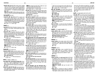 ,scrub 'UpIwcciall~
Bri!J (
A
m
us*runlIy,=rub See sb out, see sb oat of sth are wed
'In)(of a doctor.nurse.etc.) to wash your hands much more&n than theseverbs.
and arms vem thoroughly before performing a +see a hSEE sstour,SEE SB/YOURIELF OUT OF STH
medical operation: Thes u m n m b M up wid 6v+nl~mn
+edv r v+ nloron+weo
- . r --
~ ~ t o n h i s g ' m ,
~ ~ ~ ~ k i d
toscrubi n f o r s h ~ . ,Med h 'In If you see Inan-~ion suchasNew
+v+adv
Year,you aretherewhen it happens: Theysaw in
scrub '"pwa'llEs b l s t h ~ ~ u ~ ~ l l + ~ ~
IheNew Yearwithfriends. oHeHwdlong@nough
lookveryattractivewhentheyarecleanandtidy
loseein hnaw
milleno-,
scrunchI S I W A ~ ~ J ~
,scrunch sth 'up lit(forma01to squeeze sth
into a small round shape in your hands: He
scrunchedupthepieceof papwandthmw itotme.
E
S
lpapet, l%*r 2 totwist your face or part of
it intoaduTerent shape:Hem m u p h b m ,
trym~
tocancenimte. fa-, eyes
+v+adv+n + v+nlpson+adv
sealISPJ~
,Seal~ t h
'Intokeep 5thinsideacontainersothat
none of it cane p e :Thefoilpmket sealsin the
Jamar:
ev+adv+n r v+nlpmn+adv
,-a1 sth 'offif the police,the arm%
etc seal a
Place or an area off, they put barriers there to
~ r e w n t
anyoneh m enteringik ~ k p ~ ~ i c e
haw
smL?doff the lowncentre. o h l off all theexits!
E L area, mad,bulldlng
@ v+adv+n + v + n + a d v ( h h m t ) ,
v+pmn+adv
,seal sth 'up4 toclosean envelope,etc. by stick-
ing the edges or the ogenIngtogether:He=led
UP the sflue!O@ and wrote the address rm it.2 to
closesthcompletelysathatnothlngcangetinor
out:Isealed UP thewindowstofew outthef u m .
DXGlSeal 9th is used more frequently with
thesememings.
Qv+actv+n + v+nJpmn+adv
,search sbt~th
'Out tolaok forsWsth until you
find them:He's mrchingouisome otdpictures t
o
show LLS.o She luQnladtosearchout her reafpr-
ens. o Johnsearched meoutandgavemea ML
seek sbldh out
+v+adv+n + ~+n+adv(hJrepuent)+
v+pmn+adv
'seeabout dh;'sesa b u t dolng sthtodeal
with sth: to make arrangements tbr sth to be
done: I?I ga ond B about Iunch.01 must see
aboutgettingmmnetohelpyou withthekid$.
( ~ V + P W P
'See sth In s h t h t
o believe that sblsth has a
particularqualityor characteristic,espcialIya
one:1don't k
m
u
r ulhotshe sees in him {= I
can'tunderstandwhy shelike8h
i
m or findshim
attractive). o Heseesgoodineveryone. o lcwr
mluemeachargument
v+ nlpmn+prep
,seesbfsth 'off1to go to a station,an a m r t ,
etchto say wdbye to sbwho is going on a jour-
ney: We all went t
o the airport m see her a f l 2
(Brmto f o m sb to leave a place, for exampleby
chasing them: The dogs soon saw on the
buwlam. 3todefeatsb: Shemw ofl heropjmmnt
and nolugaes intothefinal.
@v+nlpron+adv + v+adu+n
,see sth 'off (Brm to be strongenough to resist
sth:Themmmnysrrmoff thethmtof amkmwer
+v+adv+n + v+Wpmn+adv
,see
sbiyourself 'ad,
,see
sbryaursslf 'out
of 8thtogowithsboutof abuilding,etc.tomake
surethat theyfindtheway:Jayxw thelasfguests
out and locked the door oDon't get up 1'11 see
tAg$elfOUf.
~ ~ a h S R E
SB IN,SEh SR JYTO STH
Qv+rilpmn+adv + v+adv+n +
v +nlpron+a& +p p
,mesth 'od(notwed intheprogressive #mms)4
to stay in the sameplace,do the samethings, or
survive,untll the end of sth:SheflromW tosee
outthe m t of her contract.2 tolast until the end
of sth: W
eY
e
h
a
v
eenoughfuel toseethewinter out.
W See8thout L not used inthepasswe.
@ v+adv+n + v+nlpron+&
,see'wen'mund
sth( B E )to visitandlookat a
place carefully:We'dlikeloseeowrthejhtagain
More zuerent it.
toaboversth;look aroundatti
@v*prep
,gee
'throughsbt~th
(not usedinthepmgms1ve
lenses)to realize the truth about sblsth so that
you are not deceived: We saw through him
straight awe9 o 1 con See through your little
@me (=trick).
ev+ prep
,we sb 'through ,see sb 'through a h to
,see
*b #in;
,see sb powithsbintoa g~ve
sb support to enablethem to survivea dim-
mom, buikding, etc. to make sure that they get cult experience a a particular perlod of tune:
theresafely:mrseeingher in(= m h e rhome), coume saw him t b r s g h ,
o Shesaw him throughthe mnnths@er hisa d -
dent. o Ionlyhaue$2010seemthrough the week.
+v+ nlpron+wfv + v +nlpmn+prep
,me sth 'thmugh(not usudly in thep m
gressrvelenses)tonot fiveup atask,project, etc.
until it i s completed:She'sdetermined tosee ihe
job through.
EBl wlSa,lob
Q v+ rdpron+adv
'see to sbmth to deal with sblsth that needs
attention:I'll sw i
o the kids. o Lin wasgreat and
saw loewrythlng. oDOn'fworn I'lls€-+?So
it!
,avH, attend ta swathVormal)
See to sth can l
x used 111 the passive: We
musfgetthoidoorseen io.
B V * P ~ ~ P
'see ta it that...to make sure tM sthhappens:
Canyou see lo it that ewryoneknows the dale of
themting?
Qv+ prep
,seek sbmth 'out to look for and h d sblsth,
especially when thismeans usinga lot of effort:
He sought her out to ask her aduim. ooShe's
aImys seektngout nsw businessopponunilies.
EGl opportunltles,Informatton
E37 track sbtsth clown(Iessfom0
@ v + a d v + n v+n/pron+adv
seepISL-PI
,seep a'way to £low m a y slowly and in small
quantities: W
a
i
e
rhad &ft sbwb apirrgawOY
from the pond. offismtlw) My anger begon lo
seepaWOY
g v + *
segueI'SWIWI
,segue 'into 8th to move smoothly from one
song, subject, place, ete, to another: a spiritwl
that s e g d into a sirrgnlorrg chorrrsoHE then
segued Intoadiscussiono
f children'srighis.
&v+prep
'seizeon sth(also'rdw upon nthm r e f ~ m b
to suddenly show a lot of interest in sth, e s p
c i w became youan use ~tto your advantage;
Thescadul mimmediuttly seizeduponby the
p m . oPeferse&& eagerly on ail o~prlunities
for wnwrsation.
E 3 pouncaon ath
-Seize ompon nth can be used I
n the
-
.
.
.
.
"
.
.
,
A
(ligumtiw) Th@
urhokcity seizedup(= no tramc,
etc was abletomwe)during the bfiuamt.2 if a
partof yourM y seizesup, itbecomesstiff and
you are unable to move ~teasily: My legs wre
beginning loseize upandJ d e d arest.
Qv+&
sell/sell(sold,sold /wid;AmEsouldl)
,sellsfh 'off1tosella14orpart of an industry a
companyor apiece of land: Unwtmfdlandm t
to the farm was soid o
f
. o T
h
e government
d 6 x W to sell off stab?companies. E E assets,
land, business, company 2 to sell things
cheaply because you no longer want them or
becauseyou need themoney:Themnoreb selling
alf the old stock.o Thefamily silverwassold ofl
lopuy thedebis.
Qv+adv+n + v+rrlpmn+adv
b 'sdl+W n (BrEj 4 the sale by the government
of an industry or a m i c e to individualpeople
or private companies:I h p r o m e d sell-oflo
f t h
mil cumpnyo sell~fl
plans 2 (AmE,
bpbsiness)
the sale of a large number of shares in a wm-
pan%
&r whichtheirvaluevsuallyfalls
,sell d h 'on(to sb) to sell sthto sbelsethat you
have bought not long before,usually in order to
make a profit: She managed the bwimsfor a
ywr and then sold it on.
Qv+nlpmn*actv r v+sdv+n
be 'soldan sth(infotml)to be convinced that
sth is very god: Imuld see she lmms sold on the
idea 4 I'm, not really midonAmerican music.
rnIdea
+be+v+prep
,sell 'out,be,SOU
'out1if ticketsforaconoert,
a game,etc.sell out oraremld out,theyare all
sold and there are none left: The tfcketsm the
game will wl1 out quickly.o Tonight'spm7brm-
a m iscompktelysoldout.o Thefirst 5~Wcopm
o
f t h bookhaw soldout.X (also,sell'nutof sth,
be .-Id 'od of 5th) If sb sells out of 5th or is
sold out of sth, they have sold all of it andhave
nothingleft I
'
msorry,we've soid oui o
f milk. o
Wearea l d ysold outfor lonight's comt.
Qv+adv * be+v+adv
Xalsov+adv+prep r be+v+adv+prep
t 'sdlout n [usually sing] a plax concert+etc.
forwhichalllheticketshave&nsold: Thegigis
asll-out.oasell-outtourlmwd
-,see alsoseLbauT atSELL OUT (TO SB~STH)
,sell'out(wsW&l (dIsappmuing)1to k n o ~
or
change your principles or beliefs, especially to
gatn an advantage for yourself. Th@
mt o
f the
gang& himof sellingouttothe law. o atal-
enledBritish m u 1 2dimlor who3soldo~ttoHoG
p*Ja,"c..
6V + P ~
&wood 2 to sell your businessora part of your
business:Thecompanysoldouttoitsriml.
.seize 'up1if amachineor ap
a
r
t d amachine
+ +
seizes up, it stopsmovingorworkingcorrectly:
The engine sek'id up &only three weeks.4
 