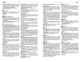 $Ink 8th 'rnto sth to spend a lot of money ona
business or an activib for example inorder to
make money h m it in the future: Wesank all
oursauingsintothenewmmpany.
EQi a fortune IET) ploughsth into8th
+v+ nlpmn+prep
'sip al~ t h
todrink sth sIowly,takigaverysmall
amounteachtime:Shesippadatherflee.
l3E drink
Q v + prep
siphon(&o 1
-
1 I%&/
,lphon d h 'offIfran .th)(fnformi)to mow
money or resouroes from one plam to another,
usuallyillegally:Shesiphomfoffprplitsintoher
own h n k a m u n t
BEl money,funds IEB dlvwt sthImowfofmal)
+v+adv+n v+nlpron+achr
,sit a'round;,+It a'round sth (BrE o h ,,sit
a'boutl'mund, ,aR aaboWmundsth) to spend
time sittlng down doing very little:I'm far foe
b q lo srl around here all day.o We sat ohut
tatkingfir m
s
i of themorning.oAil wemulddo
lurss slt around and wait. a They wre srtfing
around #heRowchatting.
*v+adv * v + w p
,sit 'back1tosit orlean comfortablyin achalr:
H e s ~ t k k h h i s c h a l r ~ c l o s e d h i s ~ ,
2(and
do sth) to relax, especially by not getting too
involved in or m i o u s about sth: Now all the
work'sdonewemn sit back and enjoy things! o
Areyougoingbsit backand kt medoeueiyihing?
+v+adv
,slt'bytodonothingto stop sth bad or unpleasant
happenin&I'm notgoing tosit byand Ietanh
i
-
m
m t m n g o tojug.
EZ9 standby
@ v+adv
,sit ' d mt toloweryourbody until youaresit-
ting on a chair, etc: Plwra d t downro We sot
,sit 'sbdown to help or persuade sbto sit down
either for a rest or to discuss sth: She sat him
down in font of thepw. 0 We nsed to sit him
down andtxplainIhesituntion.
I
5
I
lSit sbdownisnot used inthepassive.
+Y +nlp~on
+ adv
,slt yourself 'down IWrmaO to lower your
bcdy until youares~ttingonachair,
etc:mmin
and sityoumlf down.
+Ses?~.k0
SITDOWN 1
+v+pmn+adv
'sitfor sblsthtobeamdelforanartist or aphe
tographer She sad for some o
f the mostJamus
urlistsof h e r b
eV + P ~
,sit 'in(on sth) to attend a meeting,
aclass,etc.to
watchit,notto takep8rt:Iwasallolwdlosit inon
thehating. o fsat in onsomeEnglishc
-
,
ev+achr
b 'slMnna form of protest h whichpeople ref-
use to Ieave a factom a buildbg,etc: Workers
d e c W tostage adbin.
,sit 'Infor rbbdosb'sjob orperformsb's duties
whlle they are away:Thechi@ reporter@
m
asat
infor Ceorgeasedifor
stand InCr sb
Qv+adw+prep
'sft on st411 tobeamemberof a group of people
such as a committee:How many m p l e slton the
commit&? o My mothersat on thejury during a
famous murder trmL BKim m l t t g s , counell2
(nmrmd) to do noth~ng
about a lener, report.
etc. that sb has sent you:They'ueheensitting on
my applimtionforamonth nom
v+ prep
E
lsk on the 'fencetom i d becominginvolved
in deciding or i ~ u ~
something:You can't
go on sitting on thef . trying not i
o upxi any.
Mr (be)sMng on a 'fortunergoldmlns&for-
mal)toown sth very valuable,often whenyou do
not realize it:Hispaintingsam I n m t deman$,
Byouhuusone.youmuldbasitlingonagoldmine.
,sR'Outto sitoutsidesomewhererather thaninside:
It'stcmwldnowlos~out.
oLet'ssitoillonthebakuny.
A v + n r b
" --
down on the soh. 0 When evewne urns duiw ,sit sth#out tonottake part inadance,gameor
down, he begwr.+We ah0 SITYOURSELF DOWN 2
(anddo to give timeand attention to sth in otheractivlty:IthlnkIWgoingOsitthkoneout.
E E #mce 2 to stay in a place and wait for 5th
order to try t
o a problem or achieve sth: unpleasantor to to oura -
$
.
We'ue drurily lyr 'luI s~oonlslumplwnr
o We'lIjusthaw bsit It out here
prob&m throu#gh.
@v+adv until things improve.
,msltdown a strike,demonstration,pro- milSit 5thout isnot used inthemssive.
test,etc. imlvingpeoplesittingdmandrefus- @ * '+ pmnf v+n+adv(ram)
ing to leave a place: lo slage a s8aown 0 a 'sit Over ~ t h
to haw a meal or a drink i
na slow
slt&wn protest 2 [sing.](BrE,fqfornml)a short relaxedway: Wesat O J X ~
breakfastand P h M
rest whilesitting:I&asitdawn. t h h y OM.
EZi breakfast, dlnner,etc.
0v+prep
,sit 'mund;,sit 'roundsth(BrEj=SIT AROUND,
SIT AROUND STH
'"It through sthto stay until the end of a per-
formance,
speech,meeting,etc, thatyw thinkI
s
borin~
or toolong:Wehad t
osSt througha whole
dinner without a clgamrle.o I cun'l sit through
four hounof Shahpeare!
+v + prep
,IN'up1 tobe or to move yourself intoa sitting
position,for example,from lying d m : He sot
un turned thelighton.and hkedafhisumtch. o
Doyoufeetwllenough losftrrpyet?2tonot goto
bed until later than usual:Wescrl up lala watch-
ing a movie. stay up 3(and do sth) tosud-
denly give yaur attention to sth: We & an
advert thar wrIl make people sit up and take
notice.o Thiswill make themsrl upandIWn.
@ v * &
b 'sltup n an exercise in which you m
o
v
e f
r
o
m
lying downto a sitting position: I do about sixty
sit-upsa&
.
,sRsb 'uptomow sbfrom lyingtoa sitting rn
ition:Shesat thebaby upin thepram.
Q v + dpmn+adv
,$lzeW h 'up(iqfornaal)to formajudgement
or an opinionof sblsth:T htw oppownts were
sizing each other up. oI sized up the situation
wryquick$
E$Zlsltuat4on rsmRsum rblsth up (assMsth)
+v+nlpron+artu*v+adv+n
skate(skertl
,skate 'mrla'mund sth (BrE a h ,sMa
'round sth)to talkabout sth dimcult or embar-
rassing quickly, wrthout giving attention to
details:Sheskated ouerthenextpurl of her story.
QV+WP
sketch{sketJl
,sketch sth 'In to give more information or
detallsabout sth:He sketch& in thebuckgmrurd
d
o rh~cllse.
olZIskeWli
mthedetuilsInterforyolr.
o Y ~ u n e a I l o s M
In hischaracteralittiemum.
@
i
J
backgrwnd, hlstory2 toadd 5thto adraw-
ing quickly or roughly: She sketched in e fern
moretrees. oIsketched i
ntheoutlineof thehow.
Qv+adv+n + v+nlpmn+adv
,sketchsth 'out1 to drawallthemainfeatures
ofsthwwlthoutshowingexactdetaUs:
HeskeYched
out s
u
m preliminary designs.2 to give a brief
general description of a plan or an idea: She
sketched out theplots cf her novelsin an exercise
book.EE)outline sth (marefom0
Qv+adv+n + v*nlpmn+adv
,skim sth 'off1toremoveasubstancesuchasfat
fromthesurfaceof a liquid:Skim ofithefatand
r e h t ths!ew.2 totake the best pa^? of sth for
yourself, often in an unfau or dishonest way:
She" ken skimming off a percentam of the
~ r o f i ~ & ~ b r y w t s .
+v+adv+n v+ntppn+adv
,skim 'thmgh sth to read sthvery quicklyin
ordertoget a general impressionor toAnd ap w
ticularpoint:Ioniy had rimetoskimthroughthe
remn.o He skmmed throughthe article trying
tofindhisname.
ERi b k , l e t t e r
+v+prev
skimpw m p ~
'skimpon 8thtospendlessmoney artimeonsth
than i
s normal or neces?,ary: Older plople
shonZdn't skimpmf i o r heading.
EB holdbackm5th
QV + P ~ ~ P
,s
klp 'off
(Brml a b ,skip 'outAmE, BrEj (illfw-
r
r
s
n
o to l e m a place secretly or suddenly#espe-
clally for a dishonest reason. for example to
mold paying for sth: They skippd off without
pay i
w
+v+adv
,skip'outon sbmth( A d ,informal)toleavesb,
espxially whentheyneedyou,orwhenyou have
a responsibility towards them;to try to avoid a
dficult situation by leaving a plaoe: He just
skipped out on his wreleavingher withfour kids
lo toke cure o
f oHe umfound 12ymrs after he
skippedoutondnrgscham~.
EBO run wt on s b ( m i n f l yBE)
&v+adv+prep
,skirta'rownd sth(RrEah,skirt 'munt! &)I
tobeor movearound theedge:Weskir;irtedarowMt
the pand und crossed the bridge. 2 to avoid dis-
cussingor dealingwitha dimcult or embarrass-
ing subject: S k tactfully skirfed around the
subject of mongr subject, question
Skirt aroundlround sthcan beusedin thepas-
sive in thls meaning: The issue wm skirted
aroundforyeam.
M S k L r t 8th is also uwd with both these
mmnings:theroad thatskirtedthelnke oio skirt
 