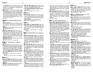speak up 214
.---
......................
I
.
I
_ ............................ ~............................*,,..-
t outrpoken d saying openly exactly what
you think, wen if you know other people w
i
l
l
disagree or be offended:Her outspoken vkws
oftenget her in& troubk,
,speak 'up 1 used to ask sb to spak louder:
Plearespmkq-wmn'thearyouattheback. 2
(forsblsthlyoumelfltosaywhatyou think clearly
and freely, especiallytosupportordefend sblsth:
Several piuyers spoke up Jbr their manager o
She3 lmr~ad
tospeak upfor twmIf oIt 3 lime to
speak upabout what Fr happening in our xhook
(= tosay wedonot likeit).
Qv+adu
speedlsptd/ ( s ~ ~ s d ,
speeded, or~pad,
sped)
,speeda'waytb&b leaveveryquickly,usually
' in a vehicle of some kind: The m r spsd away
fmm the house.oShe sped ofl on her bike toget
he!p
EETlSped is usuallyused as the p s t tense and
past participleof thisverb.
v*8&
,speed 'up:,speed8th 'upto start to move or
happen faster; to make sth do this: The tmln
started lo sp& up o Farkang restrIclions w m
introduced 0 try lo speed u p the twtXc.o Thev
worked slowby at s
&
i
w .up & they g
;
used lo it. o The n m loolh r on thescreen Mn-
iteiy speedi things up.
S m d e d is used asthe pasttense and past
partlcipleof thisverb.
@v+adv v+adv+n* v+nlpmn+abv
,spew 'up;,Spew Sth 'up(BrE,slang)tobring
food fhm the stomach back out through the
mouth:H e s p e w upall owrmyjacker.
,srrr,throw up,throw ath up:lmmlt,vomM nth
(moreform0
+v+adv * v+n/pron+advr v+adv+n
spiceI S P ~ S ~
,spicesth 'uptoaddspicetofoodinordertogive
it more flavour and make it more Interesting:
Cassemteswnhspicedup withuthhof t n W
sauce. o Ifipldmtive)Heexug~eroied
thedelalk io
spiceuplheslory.
,spiff 'up;,spH y0umW 'upWmE,
mnforrrml) to make sblsthlyourselC look more
attractive:Wewent hometoRefsp#M upfor the
p a w o Here are mme wrsv ways to splr up
spmdsheets.
@v+adv+n r v+nlpmn+edv+ v+n+adv(lass
frepwnt)
,spill b
o
d
;,spill 'od of sth T to accidentally
flow out of a container:The contentsof her h g
spilkd out everywhm. o Watar had spilkd out
onto iIhelroob2 to comeout in largenumbersar
amounts: Thetheatre m
L
u
d
Fspillad out onto the
pouement. o The children spilled out into the
spell/spel/ (=pelt,s-lt /$pelt/orspe~led, yard.EE)pourout,pourout d 8th
@v+adv
s~elled)
. ,
,spell sth 'out 1to make sV1 clear and easy to
tmrierstand:to explain sth in detail: His w n s
for leaving are spit out in deLrr~i
in his Letter o
Surely I don't haw lo spell B outP(= it should be
obvious)2tosayorwritethelettersd a word i
n
the correct order: huld you spell t h t wrd out
firmagain- Spell sthisusuallyused with
thismeaning.
@l
v+adv+n v+pron+adv * u*n+adu(lm
f.*~l,onll
,Spew but;,spew sth 'Outto f
l
o
woutquickly
In largeamounts;tomakesthdothis:law spew
mngoutorpra wlmnoofurnessmwed outbycars
a& tmh
Spew andspewstharealsousedwiththis
meaning:n wIcamspewingcloudpof ash
6w+adv + v+adv+n4 v+nlpron+adv
,spill 'out:,spillsth *outto tellsba m t , your
fears, worries, etc. in a hurried and unplanned
way: When she star6ed to speak,the wordsjust
c
a
mspilling out. oShespiiledoul hertroabfes
i
% hermrenfs.
Qv*adv 4 v+adv+nr v+nlpmn+adu
,spill'Over{lntoAoah)tostart inonesituation w
areaand thenhaveaneffectonanothersituation
or in another area: Unrest has wilt over into
areus outside the c@ o d w spilled over into
t~hlell~e
Ut p~ia&@~'s
dmnstmtwnoHer
ex~i.temtspfEkdoverOthemtof
thegroup
+v+adv
t 'mrspllln (U1[sing.] (BrEjpeoplewho move
fmma townor citybecauseitis toocrowdedand
go and live somewhere else: towns mere
built to h o w ouersplIl populatiol~sfmrnthe big
cities.
t 'splllarw lITj1somethingthat istoolarge
or too much for the place where it starts and
spreads to other places: a spilhver of riots o a
spillow rwmfbr guests andfriends (= a room
275 aplwh down
,.....,,,.....,..
..-...,.......
where eKtra guests and friends mn go) 2 the
results and effects of sth that have s p m d to
other situations or areas: 0 t h m r t s muld
ben&ffram the spfI[over(of tourists}. ospillover
efl~~slbenefrn
,spill'over;,spill 'wer I htoilowovertheedge
of a container that is too full:The WOW
spilw
owr the rim of the ghs.0 H
e
r Wfe smfder1$
sp~iledouer (- she started to cry),o The
were spilling ouermm the shops onto the m
w
r
u
e
-
spiritlnsprrrtl
,spirit sbtsth a'wayfoff (
t
o 8
t
h
) to remove
sblsthquickly,secretlyoras if by maglc:H
etlms
spirited away by his friends wore the m
l
o
l
i
c
e
arrrved.oAn erwrmoIIs amount of m o w had
k e n s@irfiMaway inonly luxl months.
ev+ntpmn+advr v+adv+n
spit/sPlt/ (.prmras,sPat, watl w t l orspw
t i n a . s p l t , r u i t , e s ~ l l v A d
meats o (figumtiue) HLT emotwm suddeniy -
spirledouer ,spit it but (spoken) used to tell sb to reveal a
@v+adv* v+prep plece of information ortosay sth whentheya n
feelingnervous or unwillingto speak:Comeon.
spin/spm/~spfnn~ng,
spun. spunIsp~nl)
,spina'round; ,spin sturpth a'roundW E a h
,spin 'round,.sphsblsth 'rwnd)9 to turn very
quicklytoface in theopposite directLon;to tUrn
sblsth in this way: Shejummd when she heard
hernameandspun around lo- Ihespeakm oHe
spun her mund toface him. 2 to turn roundand
roundquickly;tomakesthdothis: Tlnepmpzlkr
srarted to spin amund, o The room Sma?d to be
spzmingm~nd,
o tospfna bail/coin
+v+adv r v+nlpron+adv
,spin 'off(from sth), ,spin sth 'off (fmm sth)
specially BrE, business)top d u wanew &-
uct,material, servlce,etc. that isconnectedwith
sthsuccessfulthat alreadyexists;tobeproduced
in this way: C a h u b n ond diaries spinntnr: off
fmm farnilinr books and TV shorn are almys
.-
popu$t: o # Dlflrent W
o
r
l
d
'was spun 4fJfrom
'TheO ~ b y
Show: o Their rwarcf~
has spun off
many wfuIappiimtions.
+v+adv 4 v+adv+n r v+pron+adv v+n+adv
Irare)
t 'yrln-offn1anunexpectedbutusefulresultof
an activlty that is designed to producesthelse:
commercial spin-offs fmm medim1 research +
spinilff erects2aproductorabook,€hhnwie,
etc. that 1
s b a d on a verg successful book,
Rlmhnovieortelevision&es: 'TheCosbYShoW'
ond i& spin@ # Different World'o a spin-off
mouD
,spinsth 'off(especicrS&AmE,bwi~ess]
tosepsr-
ate part of a company or an organization h.om
the main part in order to form a new one: The
fadfood chain muld be spun off RS a sepamte
mnqpanJt
@v+adv+n4 v+pron+adv + v+n+adv(mm)
,spin5th Wttomakesthlast aslongaspaasible:
I managed lo spin my talk ouf lo on hour oShe
l a a d t o s p i n o u t ~ r m w u n t l l p 4 ~ ~ ~ 1
Qv+adv+n+r+nlpmn+adv
,#pin'round;,spinsbfsth 'roundW
h
'
)
=SPIN
AROUND,SPIN SRISTH .%ROUND
spit itout! Whodid it?
Qv+lt+adv
,spitdh "out1toforcesth outof your mouth:It
tosrtdso had& he had tospit i f out 2to say sth
very angrily: '
M
e
n
!
'
3he spat t k he& out. EECl
word
Qv+nlpron+adv* v+adv+n
2 alsov+adv+speech
,
s
@ 'up;,spit stil 'up(Am@ if ababyspitaup
or spit$ sth up, it brings m
i
l
k back f
r
o
m its
stomachoutthroughitsmouth:Prstthis clothon
your shoulder In case she spits up. o lots of
babiesspit up abitof milk@r.i&ing.
+v+adv 4 v+nlpmn+adv + v+adv*n
,srw,vomr vomltah;
kskk W E )
k ,spIt-upn the m
i
l
k that a baby brings back
outof itsmouth
splashI&$/
,Splasha'bold(mE,=SPLASH AROUND
,splash sth a'bowa'round (informal, e
s
w
cmliy BrE) to spendmoney freely or careIessly:
Hesplashes hit;mgesaboutjwt I v sher
Q v +nlpron+adv + v+ adv + n
,splash sth a'cmwo'ver sth to publish a
photograph,a newsstory,etc inaplacewhere a
lot o
C pwple w~ll
see it, especially in a new%
paper: The m t day her nome rn splash&
acrossall thefmnl pages oI don? UUUUmy p n
wtelifesplash& dl o w the[nhloIds.
Splashsthacrossloversbis&en used in
the passwe.
Q v +nlpron+prep
,splash a'mwnd( B E o h , s m h a a W )(in
sth) to meve about in water lnakiig it flyevery-
where: The chiMmn spkrshed about In the r i w
ali&rnoon.
Q vradv
pplash~ t h
a'round =SPLASH STH ABOUTlAROUHD
,splash ' d m when a s
p
a
- splashers
down, it returns to earth and lands in the
s~a~wean:
The mpsuk phhed down m the
Pacrfic.
+v+adv
 