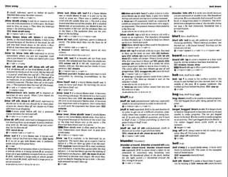 2 IAmE, idormat, spam to defeat ab easily:
Mitchell blewm a y theotherr u m .
+v*nlpmn+& + v+adv+n
,Wow sbisth a'wayto kill sb or removeor des-
troy sth with explosivesorwith agun:Hethreat-
e n d to blow us am%o They blew hk k m p g
nwuy(= byshootlngthem).
Bblast nbiatkavray
+v+Wpmn+adv + v*arhr+n
,brow 'dorm;,blow 5th 'downI
t sth bbm
down,or the w ~ n d
blowsIt down,it falls to the
ground m u s e of the forceof the wink An OM
wk tree hnd bbwn down in the &rm oHm-
dredsof treeshavehnblowndownthis iuintm
Qv+adv + v+nlpron+adv r v+adv+n
,blow 'In; ,blow 'Into sth (lnformab) to arrive
somewhere where y
o
u are not expPcted:Laok
who'sjusl bbwn in!oHow you h r dwho'sjwt
blown intotown?
+v+adv v+prep
,blow 'off;,blowsth 'off;,Mowsth 'off sth
1if sth blows ORorthe wInd blow&
it off, it is
removed by theforceof thewtnd:My hat bkwofl
oAgusl4fwrndblewherwofloTbrooJwas
blowno r llae Greem'hoz&. 2 if sth blows off in
an explosion, oran explosion blow sth offit 1s
violentlyremwed: Thedoorblewoff inlheaxplp
sion. o Thee+plosiunblewthemf off(thehow).
@v+adv + v+nlpron+adv v+adv+n +
v+ nlpmn+ prep
mblowlknack s M DtltO i m p m or
surprise sb very much: When Ifirst W the
s
o
w
,it blew my sackso n
,blow 'off 8th;,blow It '&(A&, ir&mdj to
deckdeno2 to do sth you shoulddo or w
e
r
eplan-
ningto do:Jmh bkw offherclnssesonfiiduy
afLermntogo shopping.
EmXA noun m
u
s
t follow off, but a pronoun
comesbetweentheverb and o
f
f
.
@ v+adv+n v+pmn+adv
,blow3b '0ff(.4naE, InirmaOto disappointsbby
not meetingthem asarranged.,to end8.wlation-
shrpwith sb: W
e uwre srrppwd to go outyes*
day,but he blew meoff:
stand sb up
+v+nlpron+adv + v+adv+n
,blow 'out 1 if a lyreblows oat, it bursts sud-
denly:Oneof&front t
y
m bkmout. hrrt
2 rf an oil or gas well blows out It suddenly
sendsoutgaswithgreatforce
+v+adu
F 'blowoutn Ianoccasionwhenatyre burstaon
a vehiclewhile it 3
sbeing driven2 anoccasion
when ollorgassuddenly escapeshm anoilweU
3 (BrE,i!&rml) a large meal at which pmple
eat toomuch 4W+
inform0 a largeparty or
soclaloccasion
-B seea hBLOWOUTate ~ o w
SB OUT
,blow 'out;,Mowath 'out1Wafhmebbws
oat or sWsth blows it out, it is put out by the
wind or mme air: Them WQS a s&n gusr of
mind and the m
m
n
d
l
e bleur out.oShe twk a deep
breathandbk-wout ail thecundk 2 if awindow
blow8out,oranexplosion,etc, blow it out,the
forcemakes it fall out: All the windows blew out
in the blast.o The expbsbn blew our the win-
dowsin the butldmg.
e v + a d v + r+adv+n + v+nlpm+sdv
,blowS
b 'outWmE,i?g-1, wrt)
todefmt slb
easily: The home F
m
m blew out the Suns by M
points.
@v+dpmn+adv v+adv+n
b 'wawwt n W
,irlformal. sporl) an easy
victory
+seealsoE~owow~at
stow OWT
,blow ath 'out 1to breathe sth out fmn your
mouth. She inhakd and thenbIau thesmokeout.
exhale 9th 2 to All sth, especially your
cheeks,w~th
air Sheblew out her cheek inems-
pamtwn. cheeka
+v+nlpmn+adv + v+adv+n
U
i
E
!blow yourlshb 'bmlnnaul (ir&mmn tokill
yourselBsb by shooting yomIfIthem in the
head
,blow Itself 'wtIf a stormblows itseaelfant, it
loses its forceand stops: By morning the mm
h iblown i
t
s
e
v out.
+v+pron+adr
,blow'over1if a stormblows wer,it bemrnea
lessstrongandstops:W e s h e l W inabarn until
the sMra blew wet IEQ dle dmvn,
subside2 if
sth such asanargumentblowswer,it becomes
less immrtantand is forgotten: Dun? m m back
to work until the argument has blown over EfQ
subslde
+v+adr
,blow'over,blawrmth 'mmrifsWslhblows
overor the wind blows sbhth over,they fanto
thegroundbecauseof theforceof the wind:Gne
of the irees had blown owr in the stom.o The
fence had been blownover inastorm.
Blow sblsth over isoffen used in the p w
slue: Pedesk~am
were blown over in &e force
winds today.
g v + a d v r v+nlpron+adv
,blow 'up 1 to explode; to be dstroyad by an
explosion: Thebomb blew up asq r f s tried t
o
defrrse it. 0 T
h
ecur blew up when it hit thew
l
L
explode (more
formal) 2 to staxt suddenly
and withfom:Aslosm blew upjusraftertheship
Ieftmrt. oR row hasblown upowrtheleaklngaf
ir$ormcrtioion t
ot h e p m . E
Q
dla d m 3 [a*sb)
(rnformaRto become very angry: MYmum blew
upatmycdadfor~plngmupmhte.
oHfsattG
tudeannoy&meand f bkw up.
ev+adv
H B l b h q t n a b i ~ c m ~ -
atlcm blowsup i
nyour face.it goes ~ w y
b d y
wrongandcausesyou harm orembarrassment
b 'blow-up n I {especinllyAmE) an explosion2
ylmman n i o n when sbbecomesvery angry:
anargument:Thelensionsbeluxenthemendedu1
a blg blow-up,
4 Wt?dS0 BLOW-UPatBLOWSTH UP
#law sb/sth 'up to k
i
d sb or destroy sthwith a
bomb or an explosion: Theh w k m thraalened
toblow theplnneup. oOAj&einIfalyruasMown
uphy acarbombIapf uwek
Blow sblsthupisoftenusedinthepassive.
Q v+nlpron+adv + v+adv+n
,blow ath 'up1tofillsthwlthairor gas:Y w W
lo blow up the tyres on your bike.E
Z
Q
lballoon,
E B Inflate sth (mmformn~ I& stk
down 2 to make9th larger: What a lowlyphoto!
Whydon'tyou have it blown up?@EiphotaIsrrr,
enlarge ath (mrefmmf)
3 to make sth seem
more ~mportant,
betteror w
o
r
s
ethan ~treally IS:
T
h
e wholeMarr has k n blomn un out o
f all
pmportiom. FBexaggeratesth(moreJorrnQi)
~v+nlpmn+adv v+adv+n
b 'blow-upna lacgerpicture made fromaphoto
or pictun: The blom-LID
s h o d a SCar on the
attacker 3 c h k .
+ s e e a I s o ~ w w - ~ ~ a t ~ ~ o w
UP
t 'blowup odj [onlyMore m]
that you can
fill w~th
air orgas
+see also BLOW-UP atBLOW UP
,bluff sb 'wt.(oId-fmhioned,i&rmaL (?s@n[ly
AmEj tolieandpretend Inordertoh i v e sb
+v+nlpfcm+sdv r v+adv+n
,bluff I
t 'out{es@dlyBrEj to lieand deceivesb
In order to get out of n dimcult situation, espe-
cially when they suspect yw arenot being hon-
est: i
f he asksany dimult questions~
you'll have
to b I m it out.o I know euerylhing so there's no
point lryrng b
l
w itout.
Qv+rt+sdv
,bluff sb 'out of sth (oWfmhbmd,AnFF to
deceive sbin ordertogetsth Pornthem
F0,chmt $h
of sth,
chwt sbout of sth
+v + dpmn*a&+ prep
,blundera'rouml:,blumlera'mundsth(ah
,blunder a'boutPmund, ,blunder a'brmv'mund
sth especiallyRrEj to move about a place in an
awkward or uncertain way, knocking into
thmgs: He blunder& a b u t in the dark, &ling
fir the light swilch. o f blun&d wound the
j b t , hying lobe quiet.
+v*adv v+prep
bolldown
............................
~ ....'.,........,.
,blunder 'intonth 1to w
a
l
k into 6Wethbecause
you areawkwardorunable tos
:
Sheblundmpd
intoa tree.2 teaceidentallyAnd yourself ina dii-
ficultor dangerous place or situation: She blun-
derd intoa dangernusownof theclrjrafterlosing
her way. 0 He had innocently blundered into a
priwie dkpute.
*w+m
,blurt sth 'outto say sth suddenly andwithout
thinkmgcmrulEy: %$been anmi&nt,'she
blurted out o Hefound himself blurting oui the
wholestorytoher
@v+adv+& v+adv+n + v+rrlpmn+adv
boardfbxd:AmEbad/
,boards
t
h 'uptocwerawindow ora door wlth
boards:Allthe windowshad &en b m k d up.
F
B
3 wlndmv, houw,shop
Board sth upis oftenused inthepassive.
@v+nlpron+adv + v+adv+n
,bob 'up 1to come to the surface quickly: S h
dive$ inand hbobbad upnfiw =ridsLWr E
n t h ~
middle of the pool. 2 to appear suddenly: She
hbbed upfmm behind thefence.. pupup
Q V + &
,bog' d m(
A
m
tobeunabletomakepmgreas:
The bill hgged downa
f
t
w kfngpaspedb
Y Can-
gress.
(bv+adv
be~get
,bogged'down(In sth)1tobelget tuck
inmud orwet gt~und:
tobecome stuckin8thand
unable to m a h progress: The m r got bog&
downm themud.2 tobeunabletomakeprogress
inanactivity:Ihn'iget m& down in details. o
I'm rather w
g
e
d down (with work) at the
moment.
+belget+v +adv
,bog 'm(BrE.sZmg)usedto tell sbrudely to go
away:Sog oflISntryinglosleep!
clear off ( W o r m 0
@v+adv
, M I a'wayif a liquid boUs away, it boils until
there is nothing l& The w
u
w in the s a m n
had all bolledaway.
)ar.) wapOrah(m~j-ormul)
+v+adv
,bolt d h 'down1tomake aliquidless Inquan-
tity by lmlllng it IIB)r e d m nth (morefOmU0
 