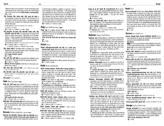seemsto passveryquickly:As the hemihfIewput
Md wgot c b o n d c h r lothem,thekidsgot
moreandmoremlted. rsusllrnllas,countryslds
+v+adv
,ffy 'irrrout;,fly 'Into sth:,fly 'out ot sth to
arrivelleaw a plaw by plane: Sk'sflying out m
join him inNuhbi nexI week.oSeuemI h& o
f
stareflew intoLondonlast nightfor talks with the
PrimMlnister
-tseea h FLY SSIBTH IN~OUT,
PLY SR~STH
IHTOIOUT OF STH
e v + a d v r v+prep * v+adv+pmp
,fly sbtsth Virv'out;,fly sbEsth 'Into &
, ,fly
sblsth 'outO
f 8thto bring sWsthby plane to a
place or take them away: Theyjlew us Ln byheli-
mptet 0 M supplies arebeingfrownout imme-
dmrely. o Thetmvel mmmny rsjlying m ~ p k
out of theamlomarrow.
3 Seeah FLY IN~DUT,
FLY I
N
T
O STH, PLY OUT OF STH
Qv+dpmn+& 4 v+adv+n
r+nim+prep e v+n/pmn+adv+prep
,fly 'Into sth if sb fliesinto a temper, etc., they
suddenlybecomeextremelyangry:Heflies Inton
ragewhenyou m i i o n R ~ K
E3E rag*, ternpr, panlc
ev + prep
,fly'off;
,fly'off sthtocomeoff sthsuddenlyand
with force: T
h
m
l
lcausedhergIosresbflyM
Qr+adv*v+prep
tly off the 'handle(
i
m
r
m
a
0to became md-
dcnly veryangry
,ffy 'Out,fly of ~ t h
= FLY INXIUT, FLY INTO
STH, FLY OUT OF STH
,fly sb/sth 'out;,fly sbhth 'out o
f 5th = FLY
SBtSTH I N ~ U T ,
FLY SBlSTH INM STH, FLY SBJSTH
OUT OF STH
,tly'pas(=FLY B Y ~ A S T
. .
,fob sb '
o
f
f(m
sth)IBrE) I to try to make sb
stop askingquestions or complaining by giving
them answersor excuses that are not m e :h n o t
6rytryfobmefl wilhmcws. Ztogivesbsth that
1s different from or not as good as what they
want. Wethouphiwe'd henfobhdoff with w~r-
lor~ o o d 9
EEZ sbo~ (wtth~ t h )
@v+nlpmn+adv v+adr+n
,fobsth 'offontontosb(BrE,inforrid)totrlck
sh into accepting stb that youdo not wantorsth
that 1snot genuine: She i M tofiball herJunk
arf onlome.
6v+nEpmn+adv+prep
Yocus an shth;Yocus $th on s h t h( a h
'focusupon sblsth, k u a athu p n sWathmore
forman 3 to giveall your attention, effort,etc,to
a p
a
r
t
i
c
u
l
a
rproblem, subject or person: Srrspi-
c i o n m ~ ~ ~ d
on her hushnd. o The grogmrnm
was inteRded hfbclls atrenttanongIobal warm-
ing. 2(of eyes, a camera, etc.) to be adjusted sa
that things can be seen clearly; to adjust sth so
that you can s
e
ethingsdearly:Rest your eyesby
ieitlng hmJDCILSon disiunt objects,o The c m -
em lw~sfmlrserIonon
OMwoman.
*v+prep v+nlpmn+prep
fog !fba:AmEfz@,
fast(-lla-1
,fog 'Up if a glass surPace f
o
p ap it becomes
coveredwith steamor dropsof watwsothat it is
difficultto we in or through ~t:
The windsmm
started20fog up
I
E
Z
)
mlst up,mist rtu
u
p
;steam up,stearnsth
UP
Q v+e&
'
f
o
i
s
tsthsbmfself on sb ( a hW f rth,
sbllpumetf upon sb morefirma0 toforce sb to
accept sth that they do not want or take careof
sb that they do not want to: Hedoesn't by tafiisd
his beIiefson everyom. o Sheresented having the
childforsledon herwhiletheprents went tmveI-
lrng abroad.
Foist 8thon ~bisoftenused inthepassive.
+ v + n l p m n + m
,fold a'wayfdown;,fold sth a'wayt'downto
be able to ;be bent or arranged ~ n t o
a smaller or
flatter shape that you can store or carry more
easily; to bend or arrange sth in this way: The
bed canfold awojl o You canfold the u l e awy
tom k e i r w r p m m
W
l
f you want to talk about s newspaper,a
pi~ce
of paper,etc. usefold urr.
(9 v+adv v+nlpmn+adv ;*a&+n
b 'foldaway( a b'fdd-down, Yoldup) udj [only
bforc noun1that can be folded so that you can
carryit or store~tmore easily
,fold sth a'wayto fold sth and put it away: She
folded the newspaper aw
a
j
.
&v+nlpmn+adv + v+sdv+n
,fold sth 'back, 'over,'down,etc.tobendsth
back, over, down, etc. so that one part of it Ties
flat on another: Hefolded the mrner o
f the page
overlomark h i s p k .
@v+nlpmn+adv t v+adv+n
,told 'down; ,fold sth "down= FOLD AWAY!
DOWN, FOLD STH A
W
A
Y
l
D
O
W
N
,foldsth 'Into8th;,fold sth "In(incooking)to
mix one substance gently with another, usually
with a spoon:GentfyfoldZhefiur info the mix-
ture. o &Id inlw eggulhfiW.
&v*ntpmn+prep * v+adv+n + v+nlpmn+a&
Told A In & Told B roundlmr A to wrap
sblsth insth:ShegentlyJoldedthe baby ina h n -
ket. o Shefolded a blanket mlrnd the baby o He
folded her in his arms (= be put his arms
amundher).
+v + nlpron*prep
,fold 'up;,fold Mh 'upto bend 8th or fold it so
that it IS smaller: Themapfolds upquftesmcrll.
o
Shefiided theklesrarpandpui it Inherpxkel.
lE3 u M d , unfold8th
@ v+adv r v+adv+n * v+nlpmn+adv
b 'fddvp d j = F
O
L
D
A
W
A
Y Zit W L D AWAYhOWN,
FOLD STH AWAY~OWN
f o i l 0 ~
/To1w;AmET d m l
,follow'on1(fmm&)to oontinuewresulth m
5th m a naturalor logical way:
List@nmmfullvlo
theamwwandnaakesurefhalyournarlqwstion
Jolblus o n oFollowing on from what JrlI has
said, IU like to tolk about thefulure of the corn-
p n j t 2 to leave a place after sb else and meet
them later: Youga now,I'IIfoIlowon N
1
I
n
l
e
r
Qvtadv
'foil-n n (especially Brm something that
continues or resultsfrom sth: the action of fol-
lowing on h m sth: Themuie Brthur 2
' ump a
sruxesSfulfollown 50 Arthur'. ofollow-on tpat-
mmUtulks o aJol[owan wlI
,follow 'through( s p a )to complete a strokein
tennis, golf, etc. by continuing to move the club,
etc. after you have hit the ball
Qv+achr
b ,follm'thrwgh ( a h Yollow-thmugh e
s
m
chlIy AnaE) n (smrt)(in tennis, golf, e k ) the
Analpart of a strokeafter the ballhash e n hit
3SWQhPOLLMW-THROUGH at FOLLOW THROUGH
(WITH STH),FOLLOW STH THROUGH
,follow 'through, ,follow sth Through to
complete sth you have begun or already done:
Thestoredid mtfolIotu through with Ihepromu-
twn. oHe ~ w r f o l l o w s
thrngsthrough.
&v+adv * v+adv+n v+n/pron+adv
b ,follow-'throughn the actlons that sb to
completeorcontinuesth: Yourfollow~hmughon
theprojd wasnot veryscatrs;factorjr.
3see a hFOLLOW-THROUGII atFOLLOW THROUGH
fool/ftl2l
,foola'roundI(BrEalra,1001 a'bout) sth)
to waste time or behaw in a silly way: Stapfoob
ing about wrlh that knre! 2 (wlth sb) (especially
Am& to have a casual sexual relationship wlth
another person's partner or with sb who is not
yourpartner: H
e
'
sk nfw1ingnround withother
women.S(AmE)
if twopeoplefool aroundthey
kiss and touch each other in a sexual way: We
werefmlzng around on the much when my uhd
wlked in.
.(gv+adv
,force 'back sth;,force ltrthsm 'backtotry
very hard not to show an emotion: Forcing brick
thewars,shemid& ond smiled.
EEi Wan
A noun mustalwaysfollowback,but apro-
noun comesbetweenthe verband back.*Farce
back sth isnot used in the passive.
@v+adv+n + v+pron+adv
,force 5th ' d mtomakeyourself eat or drlnk
5thwhen you donot want to: Sheforred downher
brealfast.
ev+adv+n r v+nlpron+adv
'force 8th on sb (alwYo- sth upon sb more
form/)tomakesbaccept sththeydonotwant to:
Idldn't want lolakethe m
o
m bulshefomd iton
me. o Teachersfeel that c h - are kingf o r d
onthem.
ehnnw.cuts,
bclslon
@ v + nlpron+prep
'force ItseHhhemsdves on sb @lso T
O
-
Itself(themsslvesupon sb moref o m f ) i
f sth
forces itself on you,youcannotavoidbecoming
awarp of it. When he mad the letter the truth
forced itself onhim.
+v + pmn+prep
Yoroe yourself on sb ( a h Y
- yourself
uponabmoreformal)toforcesb tohavesex wlth
you when they do not wantto,by using violence
or by threateningthem
E
E
)r a p sb
Qv+pmn+prep
, f 0 l l 0 ~
'Up;,follOWSfh 'Up 1(with nth) to take '
f
a
- sth upon sb =FORCE sTH O
N $8
further action about sth: You shuuldfolIowyow 'force ltselffthmselves upon sb = FORCE
letter up with a phone call (= you should write ITSBLFITHAMIELVES
OX SB
first and then telephoner 2 to find out more 'fa- yourself uponsb =N R ~ E Y ~ U R ~ ~ ~
ON SB
aboutsth sbhastoldvouor s u ~ e s t e d
toyou: The
poim areforbwing i p all theid.o ~ t b
w o ~ h f ~ e g e , f ~ d ~ ; ~ d b a ,
following uphisidea laad, Id=, cornplalnt,
matter EEL) dmaatipte slh ( ~ r e f o - t )
,fofo'$e
a'head 1 to move forward qui-: He
+v+adv v+nlpron+adv r v+adv+n Jorgdahwd,prmtingand breathless.2(wiM8th)
r 'follow-up (
t
osth) n [usuallysing.] something make progress quickly: he wmpany i
sf o p
that continues sth. Tha 3-y IS Q ~ ~ l o w t l p
to iw~herrd
with itsplans.o Jane's lungungeskiifs
thegraastromire.oJolloru-uptteo-tlstudies embled her tofomahwd ont& mreerladder:
BE)press aheadion (wlth ah)
 