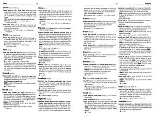 fork{f~k;
A ~ E ~ T ~ I free/ M I
,fork 'Wt (for sth),,fork sth 'Out (
W
o
n 6th ,free s h t h 'uptodo sthsothat sbis able to do
(i@rmnl) to pay a lot of money for sth, espe- sthelse;to makemoneg:time, ete. availablefora
cially when you do not want to: Ihad tope out particularpurpose:Hauirag a m t n p f mme
for e cab home.4I had tofork out m f o r a mb up50workonother t h w ,o Insad50 freeuamre
horn.
- .
drsk s p m .
E B shallout (
h
sth),*hell stk aut(for 8th) Free sWsth I
s also u& with the same
Q)v+abu * v+adv+n + v+pmn+adv + n~ean~ng.
v+n+adv(mre) @ v+adv+n * v+pron+adv4 v+n+adv(hjte-
,fork sth 'orsr@mE+i@omO to pay for 8
t
h 4wnt)
especially when you donot want to: IhaoIlofork
overtheSIOIotwiher freezet t i - i z / ~ l m w ~ m ~ ~ m ~ & o u z l m ~
Bv+adv+n 4 v+pron+edv + v+n+adv(less rfraum:A m E ' h f )
Formj f m ;AmEbm/
sth (informa0toprwent sbfmm beingmrt of a
gmupor takingpart inanactivla buslnesa etc.
,form 'up;,formsb 'upif sold& fo- up,or by being vesyunfriendly or making things very
sb forms them up, they get into position in difficult forthem:Mycolhgues wrefreezingme
lmes: The generalformed up his rnm0 Out. O~mericanrke Brmers mmploined t h t
Iwmgformd UP intolines. theircrops werekingfmzen out of the market.
Qv+adv v+adv+n + v+pmn+adv+ -This phrasal verb is often used ~nthe pas-
v+n+arhr(mre) sl-e.
@ v+rdpmn+adv v+adv+n *
foulIfauli v * n t m + a d v + m
mfOul
'up;,foulsth 'up(imformt)todosthbadly:
to swll sth,especially ;by making mistakes:The
team can't G o d lofoul LIDin this game. oHe
admitted he'd compleblyfi~~led
things up.
)9YH) mesa up,mess sth up
@ vtadv v+adv+n * v+n/pron+edw
b 'foul-upn (inlormnl) a problem causedby bad
organmationor astupidmistake:an adminlshn-
true foul-up o There luas a mmpuler foul-up at
the bank and cusfwnm were sent the wrong
staiemnk
found/fauna/
'found stb on sth ( o hYQUW d h U ~ Msth
morefirm0tobasesthon sth: TkirmI1cZusions
tveW la&y~oundedongm~rk.
,sr*,basesthontuponath
W Found 8th onlupon sthis usually wed in
t h ~
wss~ve
(3v + nlpron +prep
,freak 'ovt: ,freak sb 'out (WmOif sb
freaksoutor If sthfteaksthemmt,!hey react
very smngly to sth that shocks, angers,excites
or frightens them:Idon'i know what happened m
thexcsms.Ijustj?eakedou!. o IthoughlI'dmn a
ghost -itreullyfmked meout.
=Freak and freak sb are used less often
with thesame rneanlng.
4v+adv4 v+n/pmn+adv + v + a d v + n ( h
f w w
b T r w z ~ u t
n(info&l, & ~ ~ l l y ~ r n ~ )
a
nact
of prwenting sb from being part of a group or
hwntaking part inanactivity, abusiness,etc.
,freeze ' m rtob o r n ecove& by ice: Theriwr
mmfimsfmmzover:
Iceorrerlup
@ v+adv
,freeze 'up 1 if sth ft.eemup, it becDm
blocked with h e n liquid so that it cannot be
used: Thep i w hadfmzen up. 2 if sb freezes
up, they are so nervous,frightend or excited
that they areunable to move. I was sa wrmusI
froze up.
+v+adu
freshenl'ft.e~n/
,freshen 'up;,beahenywrself 'up to wash
and make yourself lwk clean and tidy after a
journey, befom a mwting, etc: I?l just fteshen
{nayseflup bfmdinmr
e v + a d v* v+pmn+actv
,freshen ath 'upto make slh look cleaner and
more attractiw A w
t o
f p i n t willfmhenthis
mom up.
Qv+nlpmn+adv v+edv*n
frighten
,frl@Men
slusth akrayfoPI;,frightensksth
a'wayfrom sth I to make a personoran ani-
mal go away by making them feel afraid: The
nowefrighted the birdsaway. o I m t i m m lrse
a gun bfrighten dagsawayfmm the hens.2 to
make a person or an organizat~onso nervous
107 fumble
.._
.............................................................................* ........*-
.............................,,..---
. ---.
that they are no longer interestedin sth or no
longer want to do sth: Inuestment wmpanies
h
a
w &en frigh- off byfearof losingmoney.
E E l scam swathm y l o f f
@v+Wpmn+adv+v+a6u+n*v+nlpmn+prep
,frittersthalnay(on sth)towaste timeormoney
on things that are not usefblor importatant: He's
fr~tteredaway
ihemoney hwfalhmleft him.
EEl money,time
Qv+adv+n+ v+nlpmn+adv
front/rt.hntt
'front for sbrsth to reprrsent a group or an
organ~zationin order to hide a secret w an
illegal activity or protectthe person who i
scon-
trolling it: Thepolice muld not discover who he
~uesfrontin$$o,:
ev+ prep
,front'ontosthif a building frontsontosth,it
facesit: TheqparlrPlentfronBonto theh h .
QV+PW
,fucksb a'round(BrEuhio,fuck sb &bout)(A,
slung) to treat sb badly or in an u n h e l w way,
causing them adelay:Don'lfwk mearound.
W A more polite informal way of saying this
is mess sb aroundor, in British Englrsh,mess
sbabout.
+v+nEpmn+adv
,hck '&(A, slrmg)usedtotellsb veryrudely to
go away:Moff and leovemealone!
Qv+adv
,tuck sb 'overU
m
E
,A, slang) to treat sb very
badly or unfairly: The companypromised me a
b i g m f l but thqrreallyf w k d meover:
W A more polite informal way to say this i
s
mess sb around.
&v + nlpron+adv * v+adv+n (lessfwm0
P c k 'up:,fucksth 'up(A,s h g )tospoilsthor
dasthbadly;tomakea stupid mistake: If u ~ l s
my
fault -Ifucked up. oHe'sfuckedewrytnfw
w.
A more pollte informal way to say this is
mess (sth)up or foul (sth) up.
@ v+adv + v+nipron+adv + v+adv+n
b Yuck-up n (A,
shlrg) 4 a problem c a d by
bad organhation or a stupid mistake- A
frosf / h s t ;~ r n ~ h s t l
more polite informal way to say this is foul-up.
2 (Amm a person who does sth badky or make3
,frosl'ovlarl'upto becomem r e dwith frost:All stupid rnlstakes
the windowsfmsled up owmight. ,fucksb 'up(A,sdang)I toupsetorconfllsesbso
Qvtadv much that they are not able to deal with pmb-
Iems in their life= A more polite informal
frown/fraun/ wav to sav this is mess ~buv.2 M
m
E
)to hit or
l
f
- on sbmth(also-,,wn s ~ s t h
more kick sb iard many tunes &A more polite
forman to disapprove of sb/sth: om m w - i ~ f o m a l
way to say thrsisbeat sb up.
anisfrotun onmen notuwrzngjadrets. +v+nlprcn+adv *v+adv+n
~ r o - on/upon is often used in the .fueksd'UP@ ( A , s h ~ )
thoroughlymfised
passlve: Suchbehauiourtsfrowned upon. or disturbed
+seeahSMILE ON~UPON
SB~STH
A more polite informal way to say this is
A %
, r nmn rnwsedup.
fry/fra11(files,hying,Md,Mod)
,fry& 'uptocmkfwd inoilespecially in order
to make a meal quickly: Hepied up someeggs
attdpotlrhses.
Qv+adv+n v+nlpron+adv
h '-up n (BrE,enfirman a meal of friedfood,
especially bacon,eggs,etc.
,tuck a'bout (wlth sth) (BrE)= FUCK AROUND
(WITH STH)
,fucksbae'oout(Brm=PUCK SB AROUND
$uek &round(BrEaka ,fwk a'bout)(wlthsth)
(A,slang) to w
a
s
t
e time by behaving in a silly
way:S~pf11~kfngmlrndandgivemee
hand.
W A more polite informal way of saying this
IS mess around or, in British English, mew
about.
6v+adv
'ruck wlth sb to treat sb badly in a way that
makes themannoyed
A more polite way to express this is mess
wlth sb.
O ' * P ~ P
fuelPfiwalJI-11-, AmE -I-)
,Fuel'up;,fuelsth 'uptoput he1intoavehicle:I
need tofuel up b@re 1 h?ginthe tfipo mum-
frw)OnocoIdmrn~ngIIikelofw1
upwitha hot
breakfmt. o o p L ? m a hurry canfuel up their
mtsand Fhamseluesinomslop.
+v+adv e v+nlpmn+adv + v+adv*n
,fumble a'round(aka,fumblea'boutesperially
BrE) to move awltwwdlx especially using your
handstodo sthor to5nd sth:Hefumblad around
inthednrk ttying&find the l
a
w
.
@ v+adv
 