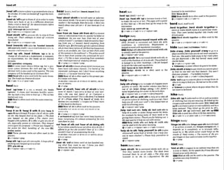 ,head'offtoleaveaplace togommewhemeIseor hearlhra(r~;~dw
(head,heard/hsa
do sthelse:It's tunem m o f l togetthe hebrain. AmE twnd/)
Qv+adv
,headSb 'offtoget inf'rontof sbhorder tomake
them turn back or go in a different direction:
filim tried lo head off the dmnonslmlomWore
theygot tothecityhail.
Isv*1Intercept sb (mure
f o m d j
v+adv+n4 v+nlpmn+adv
,headsb/sth 'offto prevent sth:to stopsbfrom
dorng sth. Their attempts lo tread off crltklsm
hauefoiIed
@ v+adv+n v+nlpmn+&
'head towards sth (also be 'headed towrds
sth@ S p e ~ i d y h # E )
=HEAD FQRmWARDS STH, BE
HEADED FOF~TOWARDSSTH
,head 'up sth: ,head Wthem 'up to be in
charge of sth such as a department,a company,
an organization, etc: She heads w ourfinam
division.
operablon,company
A noun must always follow up, but a pra
noun comes between the verb and up. r This
phrasal verbisalsoused Inthe passive: Thenew
company wrll kheaded upby GmhornHan
Head sthis also usedwith the samemean-
ing She headsour.finanmdiufston.
Qv+adv+n + v+pron+adv
healhi:u
,heal 'uprover if a cut, a wound, etc. heals
uplwer, it closes and bemmes healthy again:
Herkk-mka long timetohm1rap. o Thecut hap
hwledouernotu
W Heal isoften usedwith the samemeanlng.
6v+adv
heaphipi
'hear a b u t sb/sthto be told new3or infurma-
tionabout sb/sth:I'msosorry tahear aboutyour
mother(=forexample,that sheisa
)
.
o Hawyou
hwmloboutyourjobyet (= if you have got it or
not)?
Qv+vmp
"ear from sb; 'hear sth from sb1toreceive
newsor informationfromsb,usually by letteror
telephone: Da you ever hwr from any o
f your
s c b !friends? o (rrmrrmtIm)
I lmkformrd tohear-
ing from you. o I haven't heard mything fm
Kafeforages. 2toformallygetsb'sopinionabout
sthor theirdescription of sth thathashappened,
such as an accident,etc: Can zue hearfrom soma
of thewomen in theaudkm?~
Thepolice would
like lo heorfrom anyone who witnessed the m
i
-
dent. oI'd like lo hearsomelhingJromsomebody
who's had experlenmoJ studying abrmd.
Q v+ prep * v+ nlpron+prep
'heardsbkthtoknowaboutsblsth M u s eyou
have been told about themlit: I'w haard of #he
Alexander iechnique, but I don't know mything
abaur it,oI
'
u
e neverheard of him
Hear of sb is oftenused inthe present per-
fect tensewith h m .
+seealsoUNHEARD-OFat HEAR OF SB~STH,
HEAR
STII OF SI3lSTH
@v + prep
'hear of sbrsth;'hear sth of sbtsthto have
news of sblsth: I lurrssorry tohear of your mi-
dent. o He was hsf hwrd of in UwrpooLo
You'rPgoingcrbroad7This~stlrcrfimt
I've hwtvi
o
f it?o Fmm what I've heard o
f Andy, he's
bemme v e psucce.c.fu1, o ImW we'll hear more
of thisband inthefufullrre
Hearof sb 1
sortenused inthepasslve.
+ ~ # a k 0NOT HEAR OF STH, NOT HEAR OF SB
"eap A on & 'heap 8 with A ( a h'heap A ,
,
,
,
, ,
,
,
upon BmorelbrrnQO1toputalotof sthina pile +v+wep. ~ + " t p s o n + ~ ~
on sth: She hmpedfcd on my ~hle.0
T h f o d ,unhhurd.ofdjthathas neverbeen known or
was A
m
@ on the plate. 0 T h chairs done; surprising:~t3 utmost u n h m d ~ f f i r
it to
hoped wrlhcushions.3toofferor glvesbalotof ,in theminjlllu
sth, especially praise or criticism: They hen&
of sth; not sb doing
h'sprOmmz. oPratsewashaaped On
tonot allowsomethingornotallowsbto do sth:I
the p~licefor their handling of -. 4ffd to go but wouIrInZ
hwr it, TheV
praise,scorn
-These pM areoffenusedinthe wuMn'l hear of wpostmniwthetrip
--- .
.- +~tt0.b
UFIHRARD-OF at HEAR OF SB~STH.
HEAR
pdnatve.
STH OF SBlSTH
Q v +dpmn +prep
9V + P ~ ~ P
,heapsth 'UPto put sthintoapile:A hyge PI^qf ,hearsb awt to listen until sb hashishd say-
washing washeawd upinac o r n
BE)pllesth up ing what they want to say: I k
m
u
r you don't
+v+nlpmn+adv + v+adv+n beIiewme,butplmsehmrme out!
&v+nlpron+adu
heat,ha/ hemmed in by resbrictiot~~.
rsmr)fen- shIn
,h e l 'up@nEj=HOT w Hem sblsthin isoftenused inthepashre.
.heal'up:,heatsth 'Upto becomewarm or hot: 6,+wpm" +a& .v +adv* n
to make sth warm or hot: T h e p i w will erpand
asthey heat up. o Wemn hent up thesoup in the herdmd;=JmEkrd/
mirroww.
E
!
3 warmup,wsnn sthup
,herd Wgether; ,herd sblsth to'gether to
@ v+adv + v+&+n * v+nlpmn+adv
move or make sWsthm m m a particular d m
tion: They were herded together inio trucks and
hedget
h
m
t
,hedgesth a'boutra'roundtmundwlth sth
{BrE,formal) to surround and limit sth with
conditions or restrictions: Employmi is
hedj,,w'around with Iegblation murodays.
Hdge 5
t
habouUaroundh.Ound
withsth
i
susually used inthe passive.
+v+nlpmn+adv+prep
,hedgeswath 'IntosurroundsWsthwith sth;to
restrlct thefreedomof sbtodosth:Thecathedm1
is hdged in ty other bufMings.o HefiIt hedged
in hy oli the rulesand regulations,
IFEl fence ab In: hamsblsth In
-Hedge sWsth in is often used in the
passive.
Qv+nlpron+adv + v+adv+n
dr~uenaluqv.
Herd sbkth together is &en usd in the
passive.
gv+adv r v+nlpron+adv v+sdv+n
hide/hard/ (hid/h~d/hiddan
/'hrdnl)
,hide a'way:,hi& yourn* a'way to go to a
place serretly becauseyou donotwant anyoneto
findyou:She ured tohide away in her rwm when
she got &p&. o She hid hersew army ~lnlil
shefelt bet#,:
g v t a d v rv+pron*adv
b 'hMeawayaaplacewheres
k
igoes t~ bealone
,hidesbtsth a'wayt a p u t s b k t h i n a ~ p l a c e
9 0 that no one else c
a
n 6nd themlit: You won't
help/help/ ,hide'outto gotoasecretphce to escapefhmsb
who istryinglofindyou: Hehidoui in thewoods,
,helpd h a'longtotrytomake5thhappen more +v+
quycklyor easily: M
Ymother a l w s w
sthat Q
,ahweout a ,,hplaoe
whemsbgoeswhen they do
cup of lea helps t h h g ~
along.o His faihr's ,
t tobefound
namehel@aIong hrsmreerm Ihewrlydays.
,helpsb 'offl'onwfth sth to help sb to t
a
k
eofF
orputona pieceof clothing,suchasaa t : Con I
helpyou ofl withyour m i ? o She he[@ himon
withhk dressrraggomn.
Q v+nlpron+adv*prep
,help 'out{with sth). ,help sb 'od(wlth .th) to
help sb in order to make things easier for them,
for example hy doing sameof their work or by
giving them money:ThankyouforAalping out. o
,hikesth 'upI (Informaf)to liftor pull upapiex
of clothing that youarewearing:He hiked uphis
trouxrsonduxldedinlothewa~ hkhath
up2to increasea priceor ratesuddenlyand by a
large amount They h i k d UP the p r m hv 40%.
FEB jack sth up in for ma^, put sth up
Hikesth isused lessortenw
i
t
hthrsmeaning.
+v+adv+n rv+pmn+adv* v+n+advImrt.)
Mydndsnrdhe'dhelpmeuut withmow.
-~ e l p
(with. stn) and help sb (with 8th) hingemd31
can be u s dwfth the same meaning. 'hlngeon sth(ulso'h1nyupanr
(
hmomfwmaD
+v+adv + v+nlpron+edv + v+adv+n(mre) if an action, aresult, etc,hingesonluponsth,it
'helpsb to s
* 'helpyourself to s
& to give depends on lt completely or is strongly Mu-
shtyourseIf some food or drink. a n I hc[pany. enced by it: m whole c a w r muld hmni?e on the
one to more chicken?o Plwse help yourselws lo
reSUILSthese @Xams.*TheWmX5 of thePro-
salad. fect hrngacon how wellweryone workstogether
&v+nlpmn+prep ev + prep
hemhem! (-mm- hintm t i
..- . -.-- , . .
,hem sbMh 'Into S U - ~ S W S ~ ~
with 8th so 'hint stf~
tos w ~ e s t
in an indirectMY that 9th
tllst they move h i y : *hick - IS trueor likely:In h i r s m h thePrimeMinister
b~mmedb~minonallsider,oTheshipluas h i " " d o f a n ~ r [ y @ ~ t i o n
hemmed z
n by the ice. o (yigumiiw) We felt Hint at sthcanb e dMaepwive: The
problem u m only hintedar
 