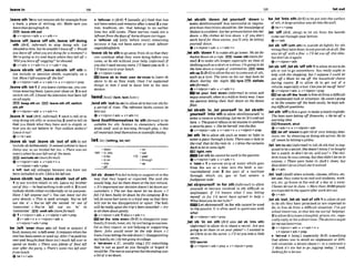 leave In I
M
,
I
- nth'inlonotremovesthforexampleh m
a bmk, a piem of writing, etc: Make sure YOU
h u e thatpamgmph in.
Emleaveamout
+v+nlprcn+adv r v+&+ n
,leave 'ow,,leave'off sth:,leave'off ddng
9th (BrE, i?$ir~~ormtrn
to stop doing sth: Lee
shouted othim, but he muldn'l kawofl o Would
you lwveoff mhnf you aredoingfor o moment7o
We'regoing t
otry and begin where they Z& ofl:o
'WiI!yo~ ~ R w
off ~gging?'k~hO~ted.
Qv+adv r v+adv+n v+adv+-ing
,leave sbkth '0%Jeawsbbth 'off sth to
not include or mention sbtsth. espxially on a
list:Haue IL$tanyoneoff the [ffit?
Qv+nlpmn*adv 4 v+abv+n + v+nlpron+prep
,Seamsth 'an1if youleawclothes on,you con-
trnuewearingthem:Leawyourshmon. 2tonot
switch sth off.J f i w d the ielevisionhad been I@
onallnrght.
BE) keepsthon EEB learssth0W;swftck
Sth off
+v+nlpmn*adv v+adv+n
,learn It 'out(BrE, infoml) I used to tell 8b to
stopdoingsth sillyor annoying 2used tot
e
l
lsb
that you think whai they have sald k stupid, or
that you do not believe it: Two million dolIarsP
Lwve itout!
+v+it+adv
,leave sb 'out,,leave rb 'out of sth to not
includesbdeliberately: Itsem& unkindto &us
Da&y out. so we invital her too.o There was an
oulcry when he rnlefloutof thelearn.
EE9 uxciuderb(momJormQ
ev+nlpmn+adv o v+adv+n
v+ ntpmn+adv+prep
left 'out odj unhappy because you have not
been included insth:IfeIta bit l&out.
,leave sbsth 'OM
,leaves h t h 'out o
f sth
1to not involve sWsth In s t h Laaw my brother
outof this-hehndnofhingfodo with if. 2tonot
include swatheither accidentallyor onpurpose:
Haw I lefl anyone ouEo You can h u e out the
gory W i k . o This ts $pelf mmnglj You'w le~?
out the 'e: o Yora'w lefl rlre second 7n' out o
f
'wmrnifte:oYou'us L
g
7 out an h
' in
'mmmrttee: ornil 8
t
h(morefirmnf)
+I
v+nlpron+adu v+nlpmn+adv+prep
2v+adv+n * v+n&mn+adv
v+nlpron+adv*prep
be ,
M
l
'cnrer (
h
urn) (of f o d or money) if
fwd,money,etc. islefl over,itremainswhen the
rest hasbeen eaten ar uwiup:&
k
I'wpoid my
rent and hughifaad there isn't much ouer to
spand on books o There roas plenty qf focd k$
ouer rifler the pa* o Thew'ssome rice kft ouer
from Iunch.
g be+v+adv
b 'leffmrw n t [usually pl.] fwd that has
not been eatenandremains aftera meal2a cus-
tom, tradition, etc. that belongs to an earlier
time but still exists: Thew norrow roMtsore a
leffawrfrom the&ys@ horse-drawnmrriages.
b 'l&owr adj [only before noun] remaining
because ~thas not bzen eaten or used: Iflover
uegetahkdfubrk
'leaw sb to sthtogo away fromsbs
athatthey
can continue what they were doing before you
m e , or do 8th without your help: (infirmi) fl
you don't need m a n y m,
I?[Iwvepou to it. o
I'I! Imueyou toyour lunch.
9v+ rJpmn+m
p
UZ4leave sb to thelr arm deblcea to leave sb
alone to do as they wish: Once J'w mpInined
things to him 1 lend to h u e him to h b own
devices.
lend/lend! (lent. ant /lentn
,lend 'out(to sb)to allow sbtoborrowsthfor
a perid of time: The Me- h k s cannot be
lentout.
+v+nlpron+adv o v+adu+n
'lend Rwlfrnemsah to sth(Tornurl)to be
su~table
for sth: Science tn ekmenlcrry schoois
tends iwy mlf10 learning throughplqy. o Not
allmaterialslendthemsel~toscienlifrcduting.
letbet1MW. kt,let)
-down -m
169 -in, into -wt
-In lor 170 -past
-in on
-into
-mmush
-UP
*riff
,letS
b 'clownI tofailtohelpor supportsbi
nthe
way that they hoped or expected: She mid she
would help, but let lhmndown at the k tminute.
o It's important ourdectsion-
2 letdownour
customers.o m
ecar has never let me down. o f
fill I'd ken badly let down by the mmpany. 2 to
tell sb somebad news in a k ~ n d
way so that they
w f l not be too disappointed or upset: Tha k&
will be really upsetthetrip's beenmncelkd -bry
io letthemdowngently.
+v+nlpmn+advl alsov+adu+n
let the 'slde down (BrE)to disappoint your
family,friends,team, etc,by notbeingassuccess-
ful as they expect, or not helping or supwrting
them: John wuEd n
e
w l
d the side down. 01
k n e w I mL#frng thesidedown(= disappinting
my family,etc.)by notgoingmmlkge.
b 'letdormn [C, usuailIy sing.] [U]something
that is not as good as you thought or hoped it
wouldbe: Themtrteloesgreat buttheendingrws
a bzt of akt-ck~wn.
1
,,,,-,,.....-.......
.............................. ,
......,
,
.......,
,
,
.....,
,
,
,
,
....,.
.
.
.
A
,
.
.
.
.
. ...
,kt 'down; ,let yourself 'down to
make sblsthlyou~selfless successfhl or impres-
elve thantheylitlyou shouldbe:Her knowiedgeof
Italian ~sexwiIent,
but herpronunciotian lets her
down, oHis clothes kt him down. o i
f you don't
m r k hardfor these e
m
m
,you'll only b? letting
youmZf down.
+v+nlpmn+&+v+adv+n
,kt 8th 'downI to make sthgo lower Wekt tlse
bucketdownon a rope.IEB I
- sth(morefor-
man 2 to make sth longer, especvatly an Item of
clothingsuchasask~rtor
adressImgoingto [el
the hem down a wwk o
f mntimatres. F
E
B take
mthup3(BrE)toallow theair tocomeout of sth,
such as a tyre: The fymon his car had ken let
down durrng the night. tyreBE) detlate
ath IformcrI)
+v+ntpron+adw v+adv+n
tet your 'haltd a m (In$ormaR to relax and
enjoy yourself,often inawild or lively way:Isow
my parents letting their hair down on the dance
floor
,Msbrsth In; ,let yourself 'In;,let sb/sth!
y~urself
'Into sth to allow sWsthlyourselE to
enter a roomor abuilding: Letme in!lt'smIdout
here. o Theguard refusesto iel mtyorne in without
asmrztypass. o She let hersew insotheJkt.
&v+rdpmn+adv v+adv+n 4 v+n/pron+pnp
,kt sth 'Into allow sth such as water or light to
entera plam througha hole: Thsw wasa hole in
theroof #hatlet themin in. o I d m thecurtuim
bock toktin mmelight.
E
U
iIIgM, mln
EmLet sth incannotbewedin themssive.
,@v+nlpmn+advr v+adv+n
b 'Inletn 1a narrow strip of water which g ~ e s
Worn the sea or a lake into the land: a nar-
m w l s h e l M inlet 2 the part of a machine
through whiih air, gas or he1 enters: a
flre~pm?r
inlet
,ktsb!yourself 'In for 8th (tqforrrm0to allow
yourself to become involved In sth difficult or
unpleasant: i7 I'd known what I was kiting
mysev m f o ~
I'd never have ugmd to hefp. o
Whathawyouk
tme infor?
Let ~Wyomelf
in forsthcannotbe used
in the passwe. It is often used in questions with
what.
@ v+dpmn+a&+ prep
,let ab 'In an 8th (BrE a h ,,let ab 'Into sth)
(tMormu0 to allow sb to share a secret:Am you
going lo IeZ #hemin onyour phm?o I wanW to
let Chris m on the mret. o f"ld &you inlo a little
secret.
r n a e u o f
Q v+ nlpmn+a&+ prep v +nlpmn+prep
69 I8lO M
...........................................................*..................~.....
............ ......
be ,let 'intosth(BrE)tobe put Lntothesurface
of sth:A largewlndowwaslei into thewlI.
@ be+v*prep
,let 'off (BrE, slang) to let air from the bowels
comeout thmugh yourbottom
*v+&
,let sb 'off(with ath) t
opunish sblightlyfor sth
wrongtheyhavedone;tonotpunish sbat all:She
was leE off with afine. ol?flet you ofl this time,
butdon't doLtagam.
4v + nlpmn+a&
,ktsb 'ow,Idsb 'off sth 1toallowsbnottodo
sth or not to go somewhere:You m I l y ought lo
IzeIp with the shopping, but IsupposeImu& kt
you flo Mum k
t me o n the howhold chores
during ewms. 2 to allow sb to get out of a
vehfcle,especially abus:Canyou lelmeoff here?
Q v +ntpmn +adv v+ nlpmn+prep
B M sb off the 'hooktofr%esbhmadifRcult
or unpleasant task or situation: Heoasn'tgoing
ro kt the senator off the h m k easily; hekept ask-
ingdmult guestiona.
,letsth 'off tofire agun: tornakeabombexplode:
The boys were [elling flpremrkrrkr
o He kt ofl a
warning shot.
EZGlflremrrk,s M
+v*adv+n v+nlpmn+&
.let off 'steamtogetrid of yourenergy,em*
tinns, etc. by shouting or dolngsth active:He lei
offstmm byhittingapillour
,lel'on(tosb) {infomI) totellsb &
Ithat Issup
posed tobe asecret:Shedwn'tkmwl'w bought
her a w
l
c
l
n
,sodon't M on, will youPo 7% chil-
dren knew he wasmmmg,but theydirdnY lel on lo
onyone.o There loere holes in Jack's shoeshoes
but
Kaledidn'z l
e
ton(thaRshe'd noticed.
&v*adv
,let 'out( A mwhen schools,classes,uEBw, etc
Iet out,they cometo an end and students,work-
ers, etc. go home at the end of a day or a term:
CInpseskt out In June. o M
o
r
e thanWDWmple
areexp&3ed in thesquareqfter work Iekaut.
+v+abv
,let sb ' o ~ , l d
sb 'outof sth 1toallowsbnot
to do sth they havepromised or are expected to
do; to freesb from a difficult situation: I'vegot
schoollomormw, sothnt lets me out (of helping).
2toallow sbtoleaveahospital,prison,etc.,espe
cldy esrlyorfor ashorttime: Thedoclorsmrght
lelmeout lomorrow.
Qv+nlpron+adv v+adv+n
v+nlpmn+adv+prep
b 'let& n [sing.] (es-lly Brm something
that allows you to avoid an unpleasant or dim-
cult situation: a &+u# c l a m(=in a contract)o
'
1think it's Iw hut to gojogging ' I surd
lookmgfor alet-out.
 