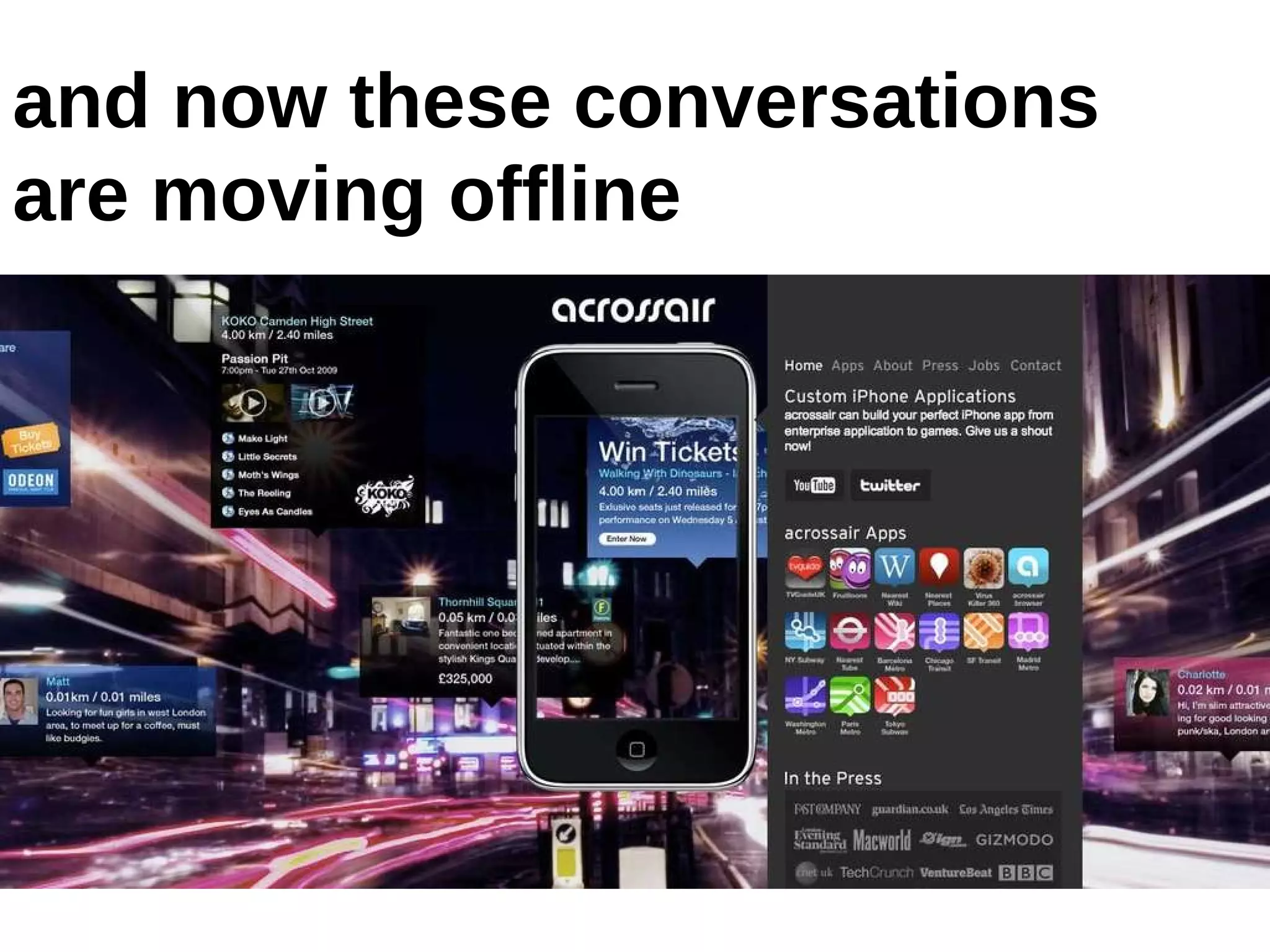 and now these conversations  are moving offline 