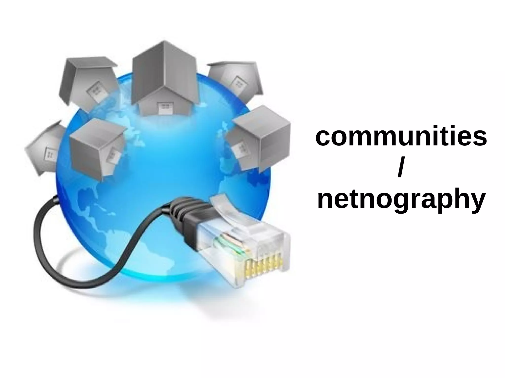 communities / netnography 