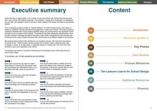 Process Milestones Ten Lessons
5 6
School Building Guidance for Head Teachers,School Building Commissioners, Teachers and the Wider School Community
Introduction About this guidance Glossary
Executive summary
There has been a rapid growth in the number of new free schools with almost 400 opening since
2011 and a further 300 projects approved, This creates a unique set of challenges as Headteach-
ers and staff are required to learn a new set of skills relating to the design and build of educational
spaces.
This co-designed guidance builds on “Design Matters?” an AHRC funded study of the impact of
design on students, teachers and parents engagement in newly built schools. This post-occupancy
evaluation illustrated the mutual shaping between design and practice which has significant conse-
quences for the occupiers of the building. The guidance has been developed collaboratively, work-
ing with schools to leverage the lessons learned by them while undergoing the build process and
by testing out the utility of these key points with schools who are at different stages of this process.
We illustrate these lessons with reference to our 6 partner schools, who have their own particu-
lar stories to tell. These include a school building that is Grade I listed; a special school with
a change in cohort; an all age school, a specialist school for creative arts; one of the first Free
schools to open and a specialist music school.
The guidance provides an overview of the process and illustrates some of the issues that can
arise at each stage.
In summary, our 10 key questions are as follows:
1. 	
What type of school do you want to create?
What type(s) of learning will take place? How
will you develop your educational vision in col-
laboration with staff, pupils and governors?
2.
How do you share your vision with architects,
engineers and contractors?
3.
Using that vision how do you identify clear prior-
ities in the design and construction process?
4.
How can the school reflect on the future and the
place of flexibility and adaptability for the long
term?
5. 	
How is movement, flow and transitions of peo-
ple and the impact of noise, lighting and ventila-
tion considered in the design
6.	
How can the school learn to attend to the de-
tails of the design- both inside and outside of
the building, in particular aspects that will have
a direct impact on pedagogic practice?
7.	
How can the school be proactive in accessing
information and support during the vision, de-
sign and construction process?
8.	
How can the school understand the govern-
ance, procurement and stakeholder processes?
9.	
How can the school keep a strategic overview
of the cost and the implications of design deci-
sions on teaching and learning?
10.	
How can the school prepare for learning how to
use the new building?
Content
About this guidance
Key Phases
Case Studies
Process Milestones
Ten Lessons Learnt for School Design
Additional Resources
Glossary
01 Introduction
02
03
04
05
06
07
08
Key Phases Case studies
Introduction About this guidance Additional Resources
 