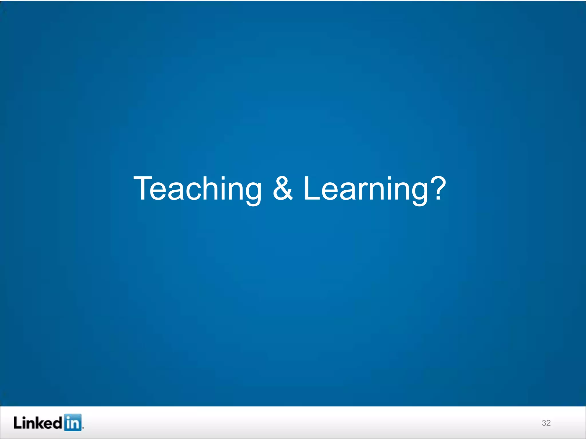 Teaching & Learning?




                       32
 
