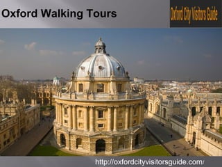 http://oxfordcityvisitorsguide.com/
Oxford Walking Tours
 