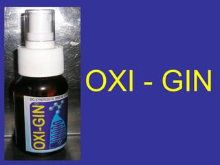 OXI - GIN
 