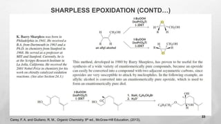 SHARPLESS EPOXIDATION (CONTD…)
Carey, F. A. and Giuliano, R. M., Organic Chemistry, 9th ed., McGraw-Hill Education, (2013).
33
 