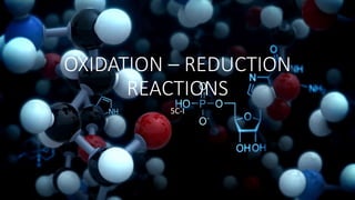 OXIDATION – REDUCTION
REACTIONS
5C-I
 