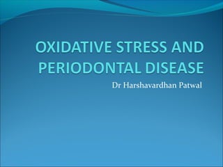 Dr Harshavardhan Patwal
 