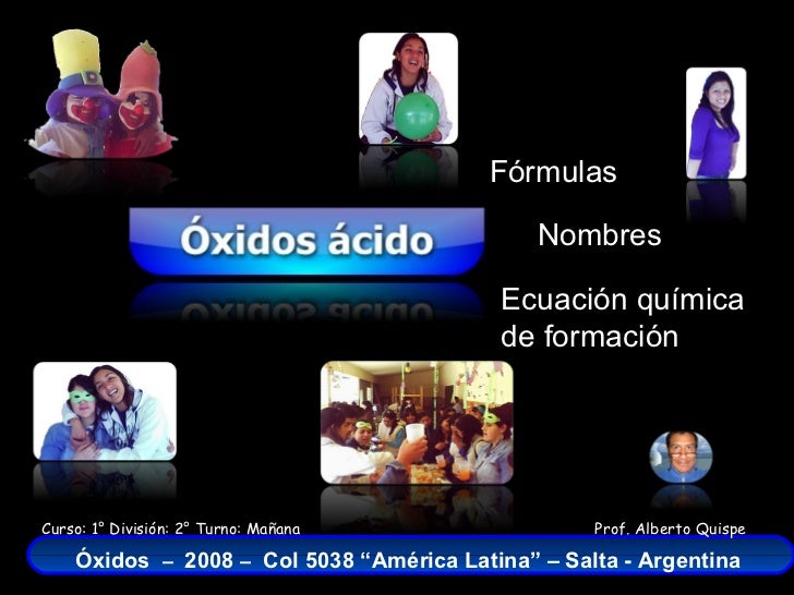 http://es.slideshare.net/elprofetito/oxidos-acidos-presentation