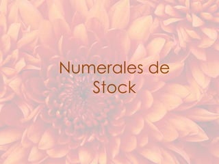 Numerales de
Stock