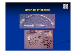 Materiais Intubação
 