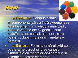 OOxxiizziiii 
• aa..DDeeffiinniiţţiiee:: CCoommppuuss cchhiimmiicc ,, 
îînn ccoommppoonneennţţaa ccăărruuiiaa iinnttrrăă o...
