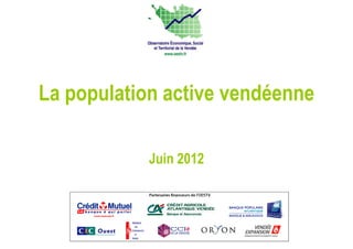 La population active vendéenneLa population active vendéenne
Juin 2012Juin 2012
 