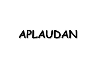 APLAUDAN
 