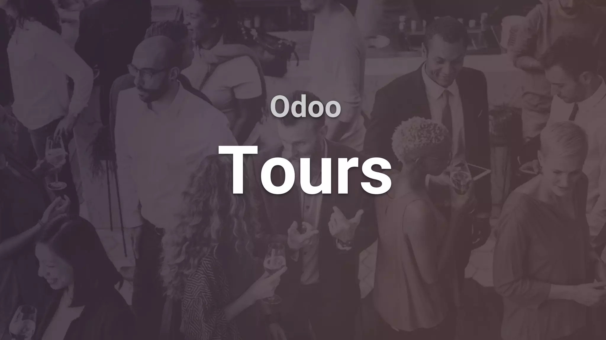 Odoo
Tours
 
