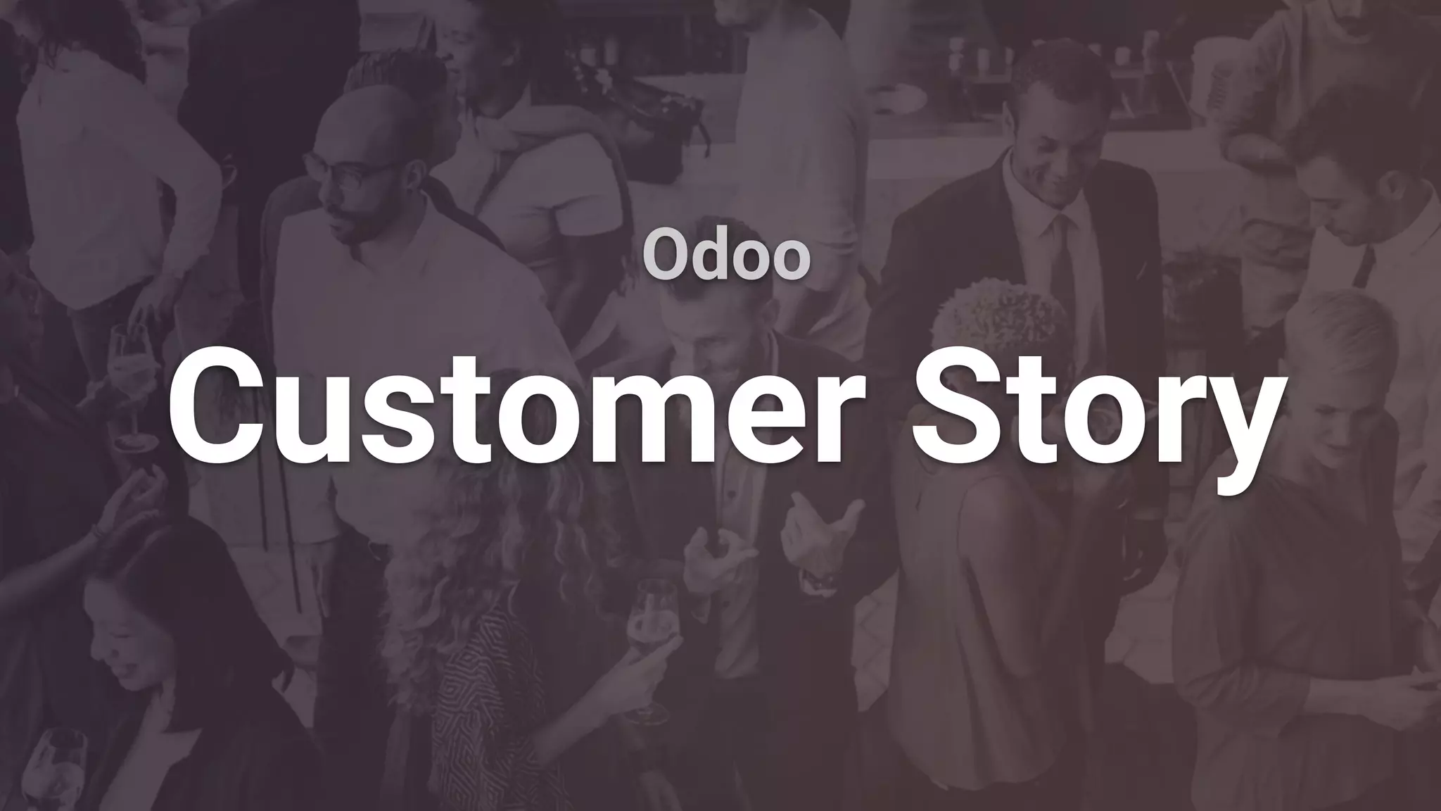 Odoo
Customer Story
 