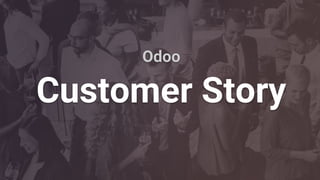 Odoo
Customer Story
 