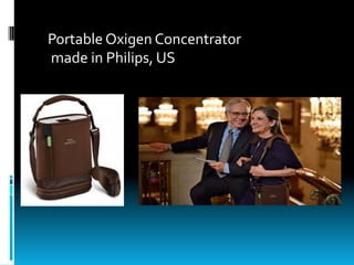 Portable	Oxigen	Concentrator	
	made	in	Philips,	US	
 