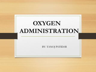 Oxygen administration