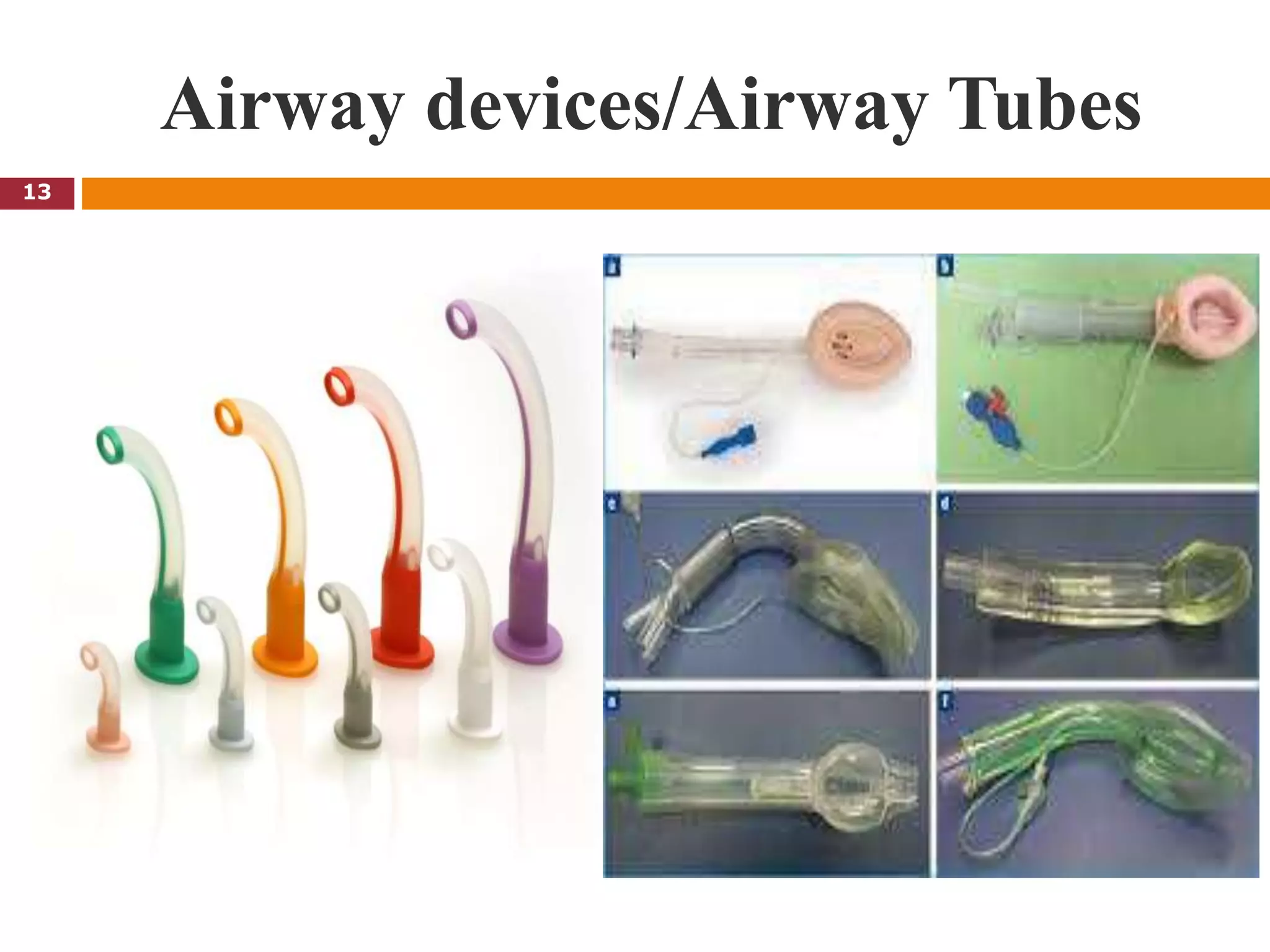 Airway devices/Airway Tubes
13
 